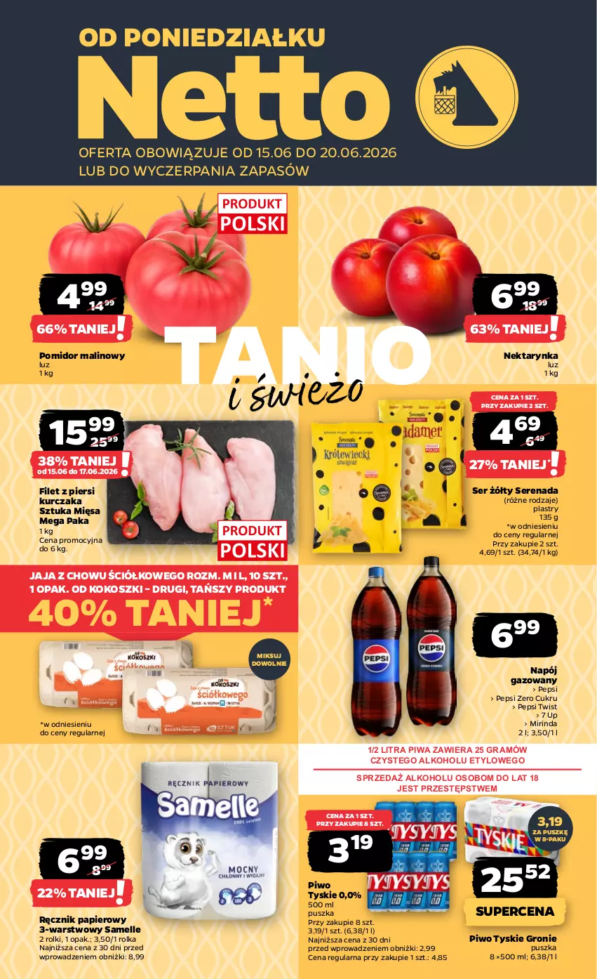 Gazetka promocyjna Netto - Od Poniedziałku - ważna 15.06 do 20.06.2026 - strona 1 - produkty: Filet z piersi kurczaka, Gra, Jaja, Kokos, Kosz, Kurczak, Mirinda, Napój, Napój gazowany, Nektar, Nektarynka, Papier, Pepsi, Piwa, Piwo, Pomidor malinowy, Ręcznik, Rolki, Ser, Tyskie
