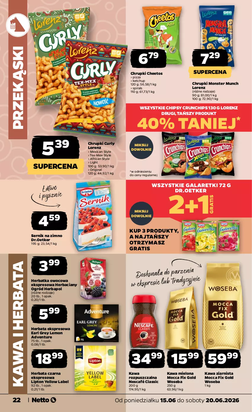 Gazetka promocyjna Netto - Od Poniedziałku - ważna 15.06 do 20.06.2026 - strona 22 - produkty: Cheetos, Chipsy, Chrupki, Crunchips, Earl Grey, Gala, Galaretki, Gin, Gra, Herbapol, Herbata, Herbata czarna, Kawa, Kawa mielona, Kawa rozpuszczalna, Kawa ziarnista, Ketchup, Lipton, Lorenz, Mocca Fix Gold, Monster Munch, Nescafé, Ogród, Pizza, Ser, Woseba