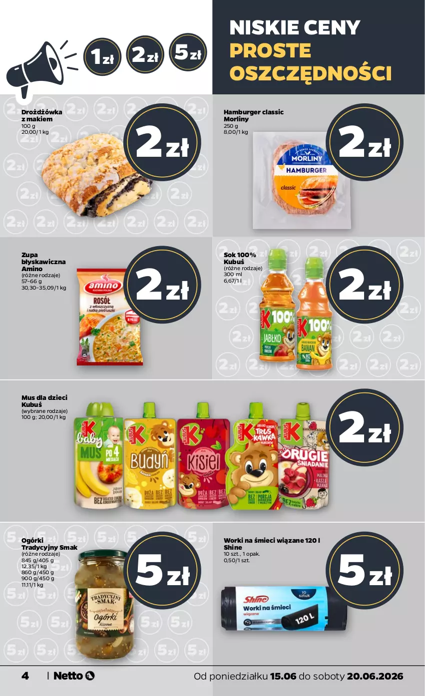 Gazetka promocyjna Netto - Od Poniedziałku - ważna 15.06 do 20.06.2026 - strona 4 - produkty: Burger, Dzieci, Hamburger, Kubuś, Morliny, Mus, Sok, Worki na śmiec, Worki na śmieci, Zupa