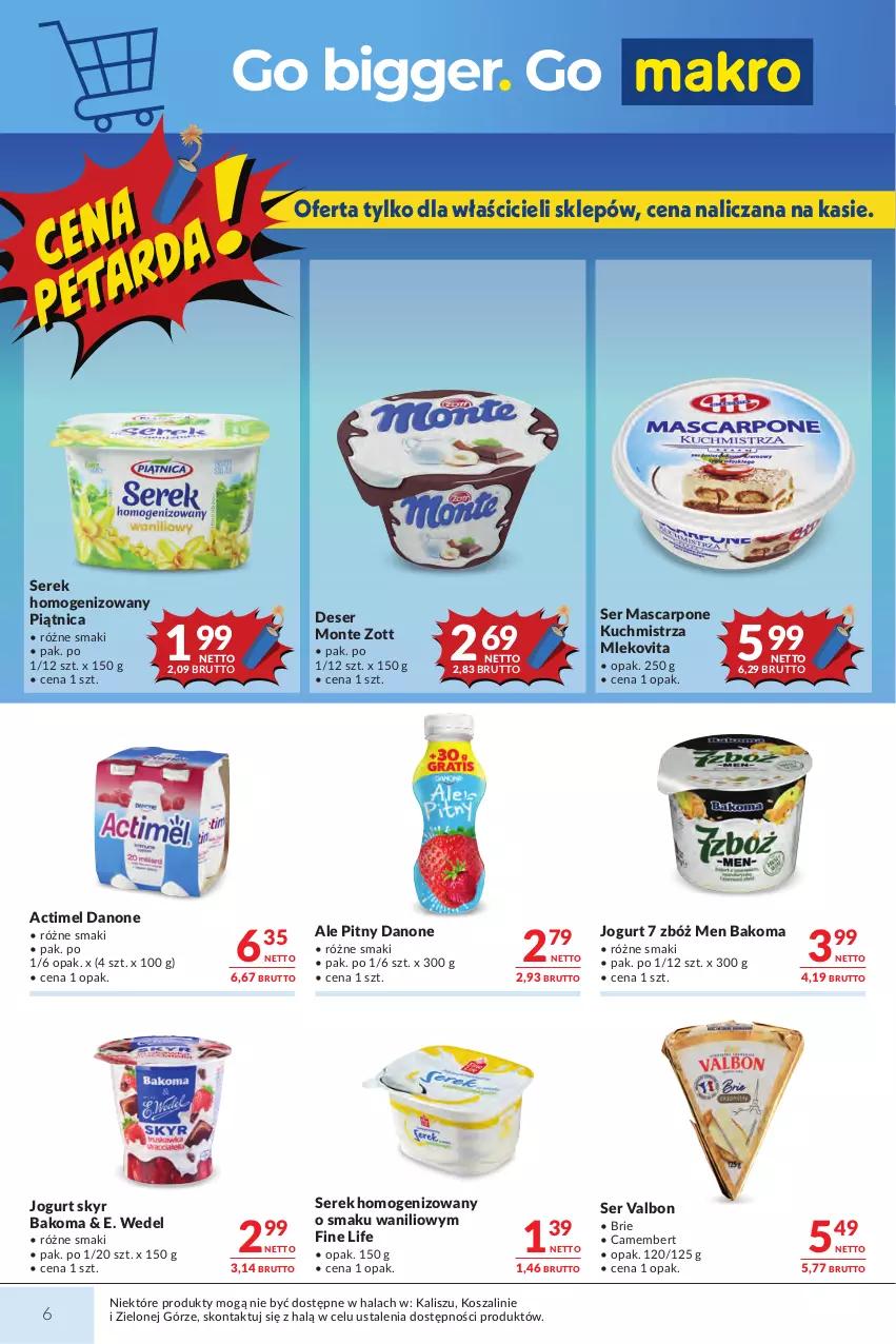 Gazetka promocyjna Makro - Mega oferty dla Twojego Sklepu - ważna 07.07 do 20.07.2026 - strona 6 - produkty: Actimel, Bakoma, Brie, Camembert, Danone, Deser, E. Wedel, Jogurt, Kosz, Mascarpone, Mleko, Mlekovita, Monte, Piątnica, Ser, Serek, Serek homogenizowany, Szal, Zott