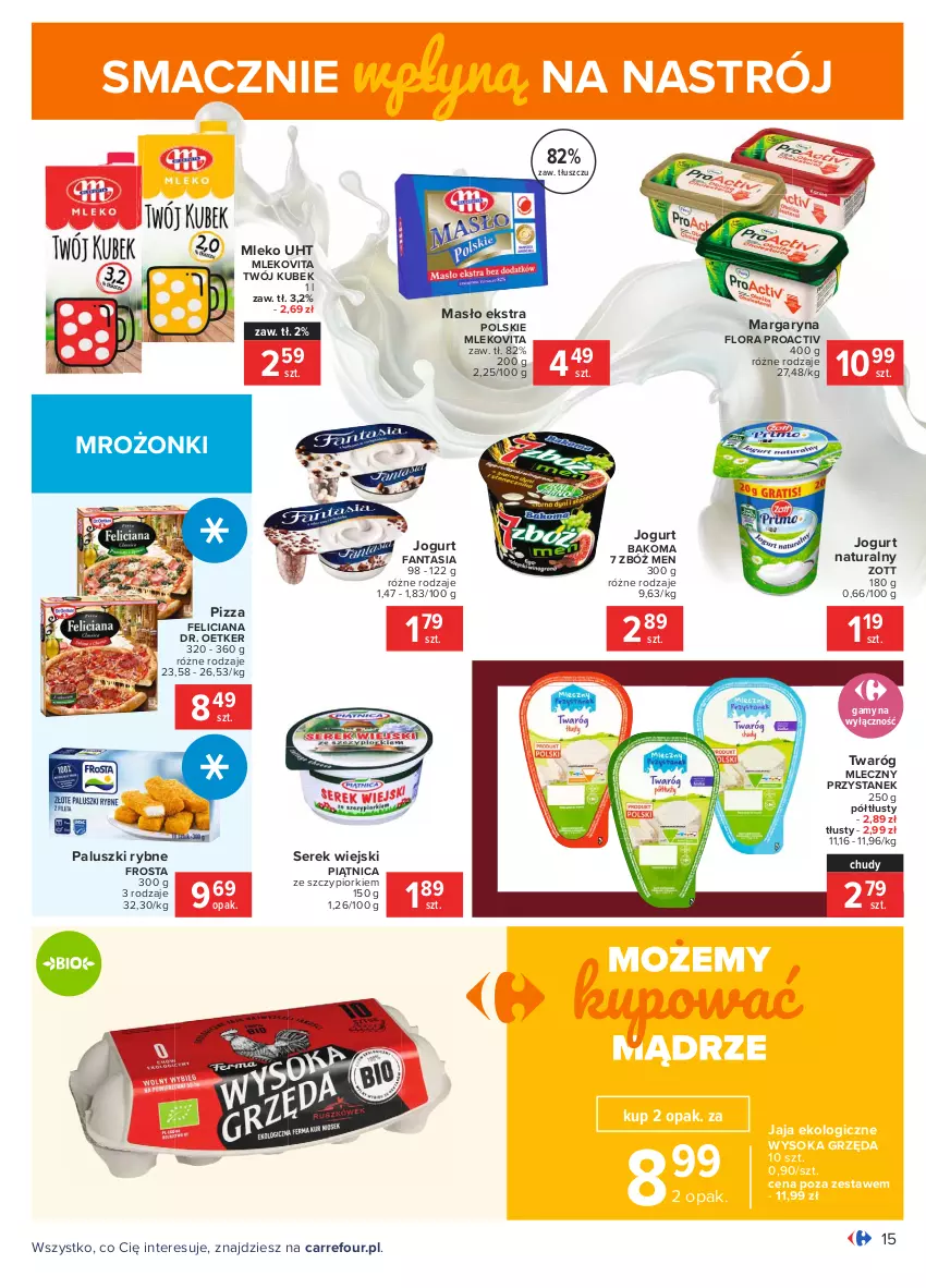 Gazetka promocyjna Carrefour - Gazetka Carrefour - ważna 18.01 do 31.01.2021 - strona 15 - produkty: Bakoma, Dr. Oetker, Fa, Fanta, Feliciana, Flora, Frosta, Jaja, Jogurt, Jogurt naturalny, Kubek, Margaryna, Masło, Mleko, Mlekovita, Paluszki rybne, Piątnica, Pizza, Ser, Serek, Serek wiejski, Sok, Twaróg, Zott