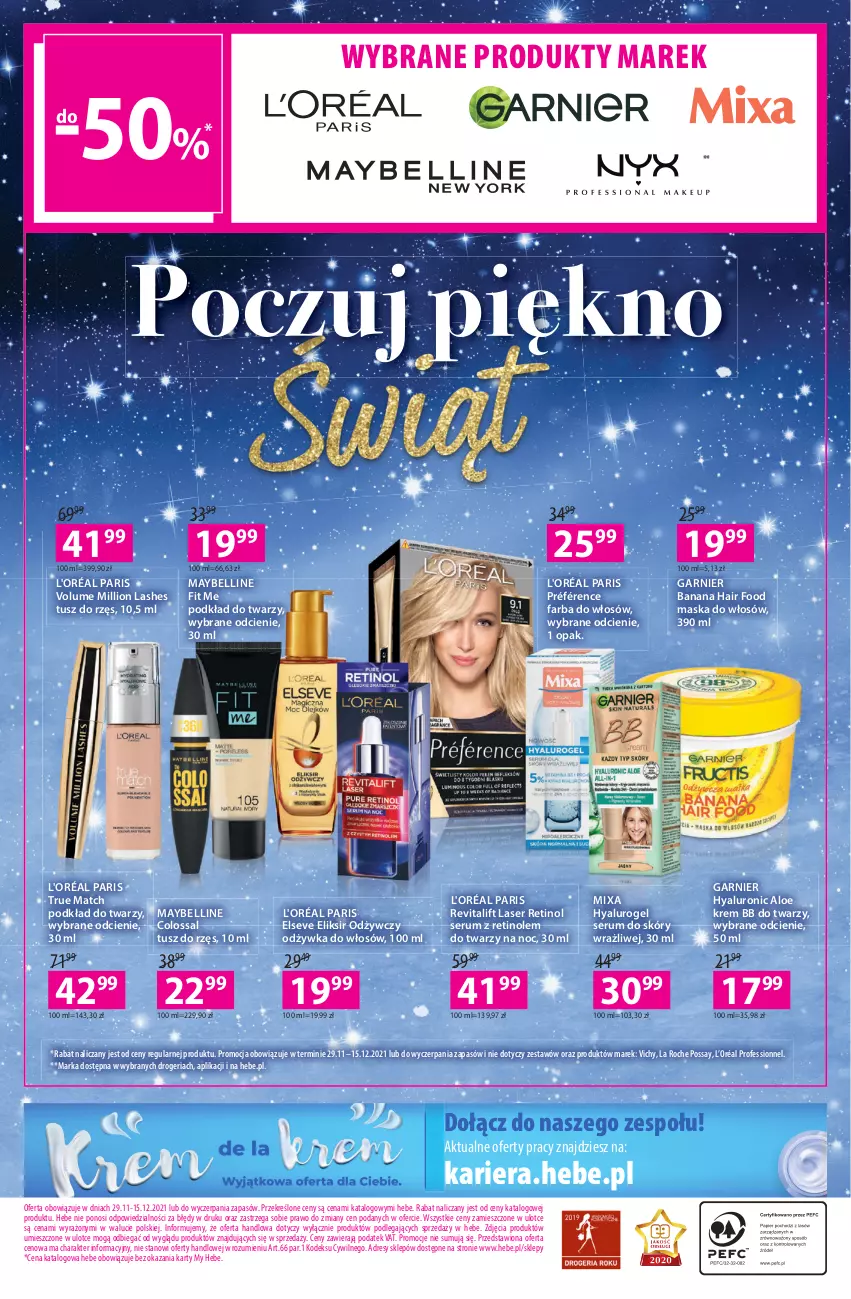 Gazetka promocyjna Hebe - Gazetka - ważna 29.11 do 15.12.2021 - strona 16 - produkty: Bell, Dres, Elseve, Fa, Farba do włosów, Garnier, Krem bb, L’Oréal, Lion, Maska, Maska do włosów, Maybelline, Mixa, O nas, Odżywka, Podkład, Podkład do twarzy, Rum, Ser, Serum, Tusz, Vichy