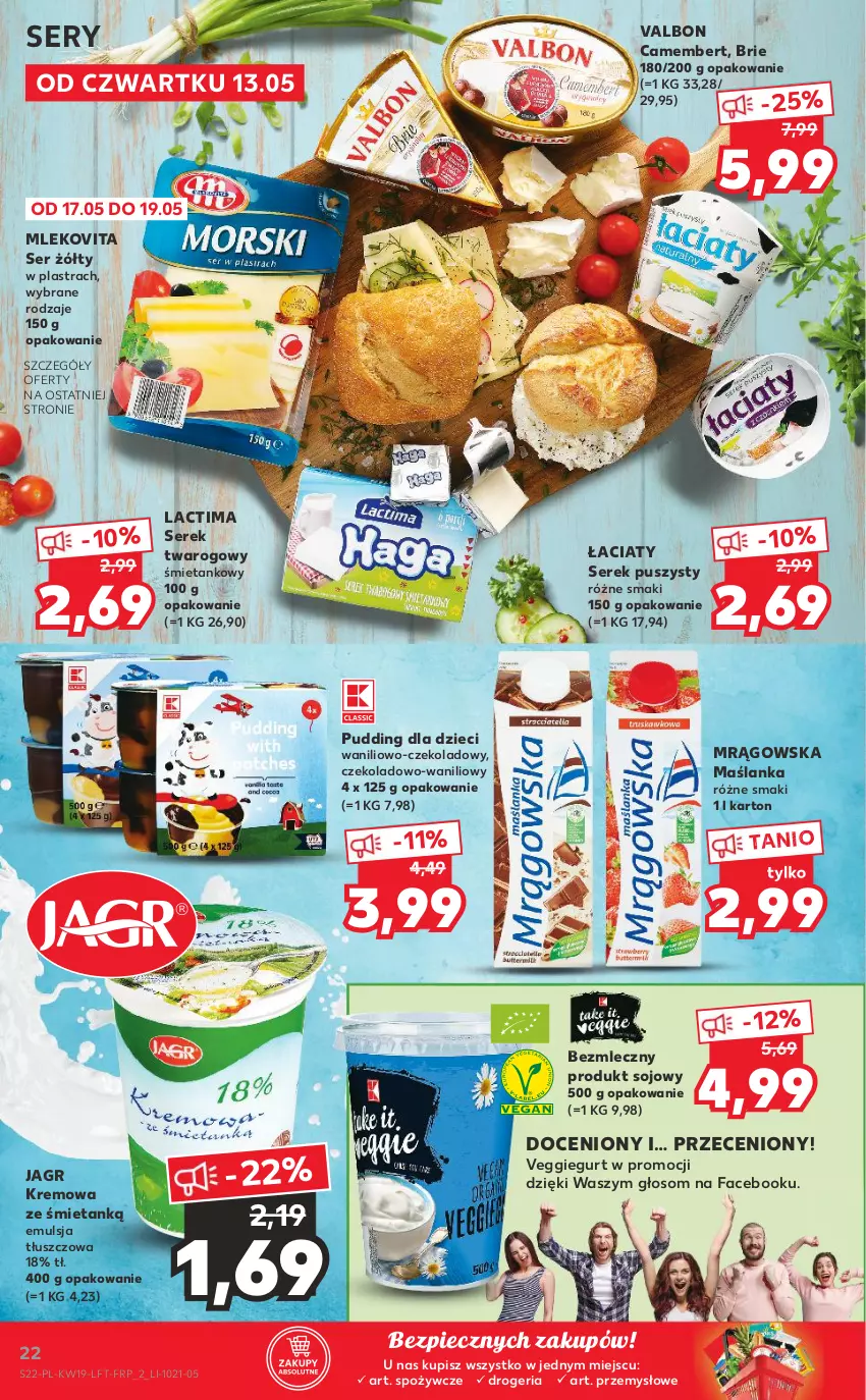 Gazetka promocyjna Kaufland - OFERTA TYGODNIA - ważna 13.05 do 19.05.2021 - strona 22 - produkty: Brie, Camembert, Dzieci, Emulsja, Fa, Jagr, Kremowa ze śmietanką, Maślanka, Mleko, Mlekovita, Piec, Pudding, Ser, Serek, Serek puszysty, Serek twarogowy