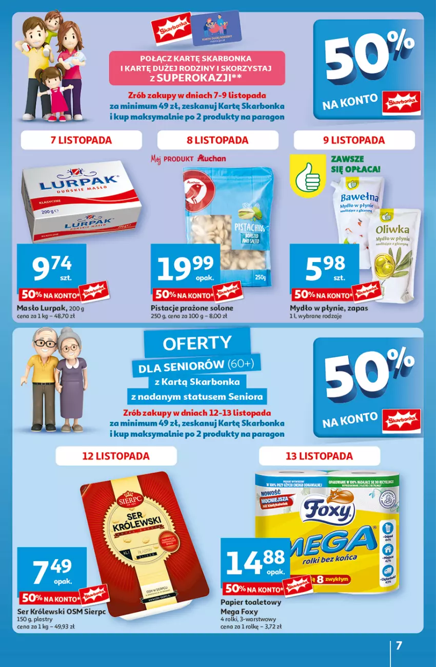 Gazetka promocyjna Auchan - Pewność Niskich Cen Hipermarket - ważna 07.11 do 13.11.2024 - strona 7 - produkty: Foxy, Królewski, Lurpak, Masło, Mydło, Mydło w płynie, Papier, Pistacje, Rolki, Ser, Top