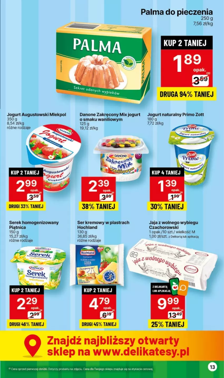 Gazetka promocyjna Delikatesy Centrum - Dyskontowe ceny w Delikatesach Centrum - ważna 11.01 do 17.01.2024 - strona 13 - produkty: Danone, Hochland, Jaja, Jaja z wolnego wybiegu, JBL, Jogurt, Jogurt naturalny, Palma, Piątnica, Piec, Ser, Serek, Serek homogenizowany, Zott