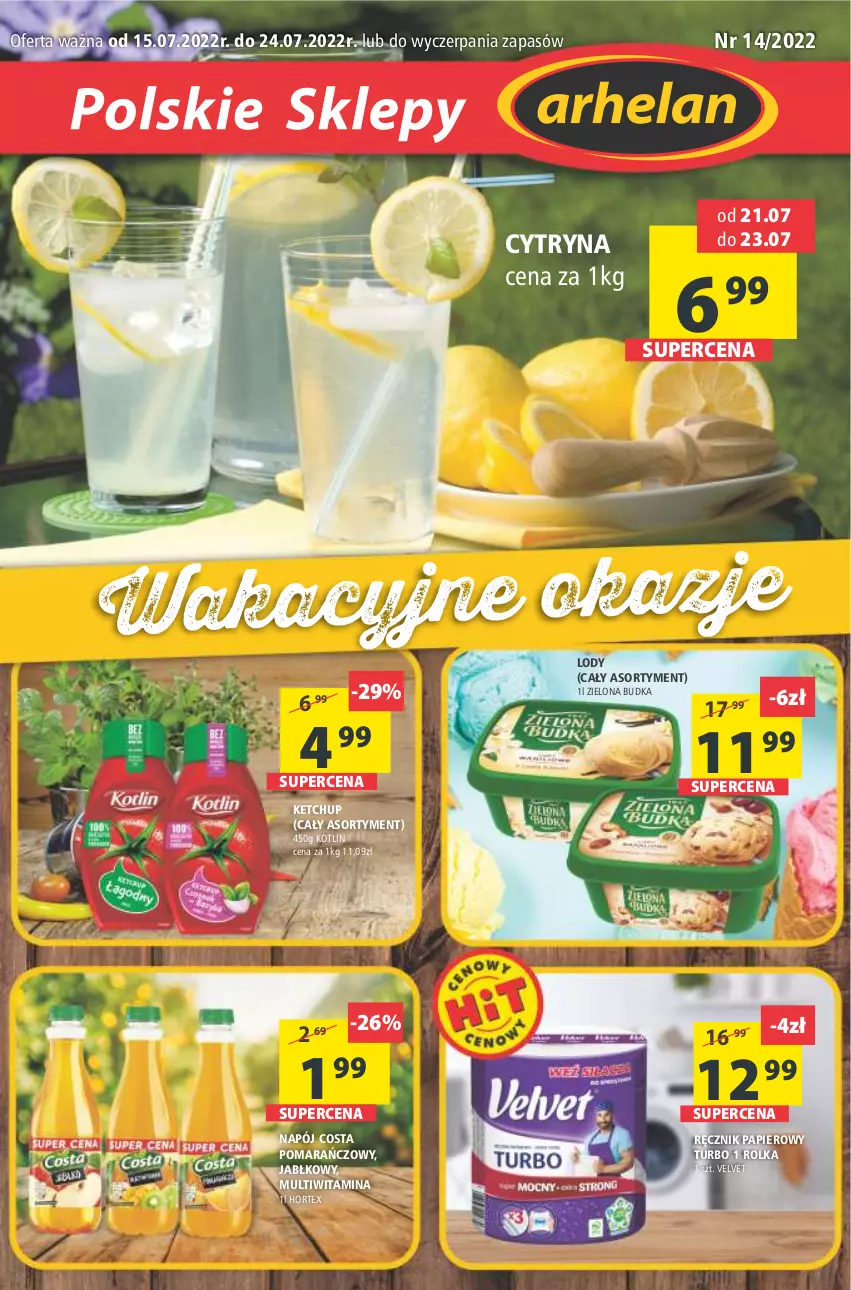 Gazetka promocyjna Arhelan - Gazetka - ważna 15.07 do 24.07.2022 - strona 1 - produkty: Hortex, Ketchup, Kotlin, Lody, Napój, Papier, Ręcznik, Velvet, Zielona Budka