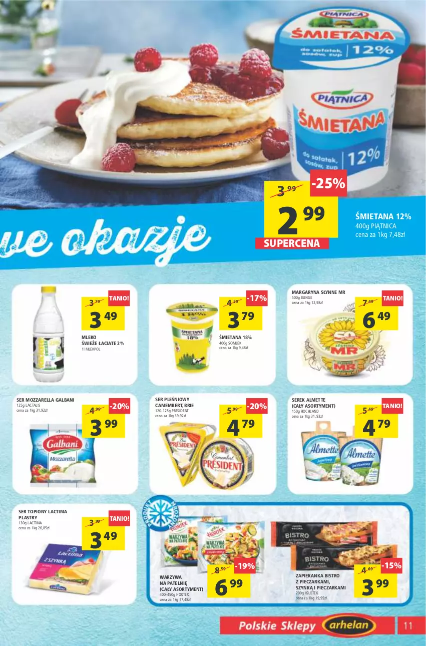 Gazetka promocyjna Arhelan - Gazetka - ważna 15.07 do 24.07.2022 - strona 11 - produkty: Almette, Brie, Camembert, Galbani, Hochland, Hortex, Margaryna, Mleko, Mozzarella, Piątnica, Piec, Pieczarka, Ser, Ser pleśniowy, Ser topiony, Serek, Słynne, Top, Warzywa, Zapiekanka