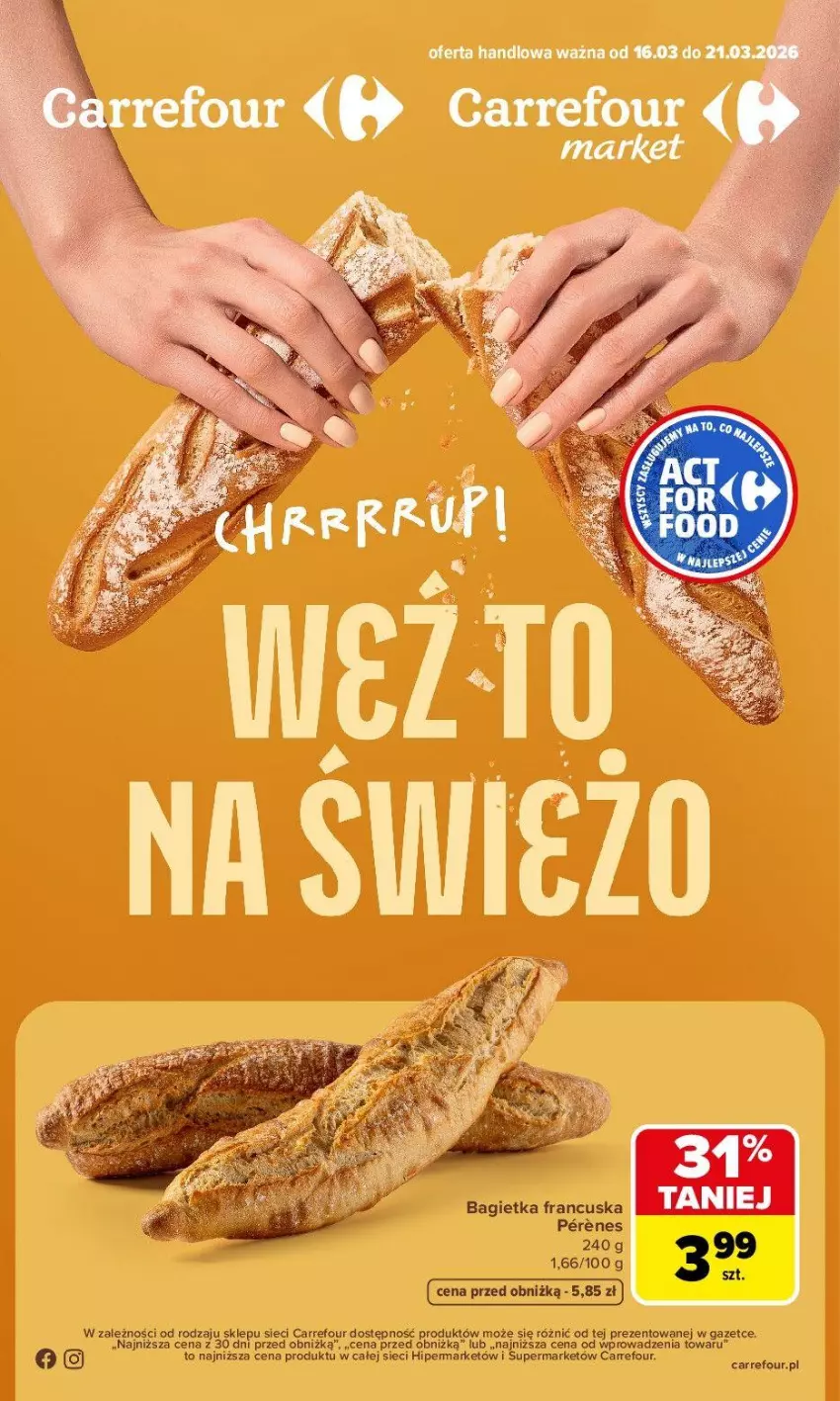 Gazetka promocyjna Carrefour - Gazetka Weź to na świeżo - ważna 16.03 do 21.03.2026 - strona 1 - produkty: Bagietka