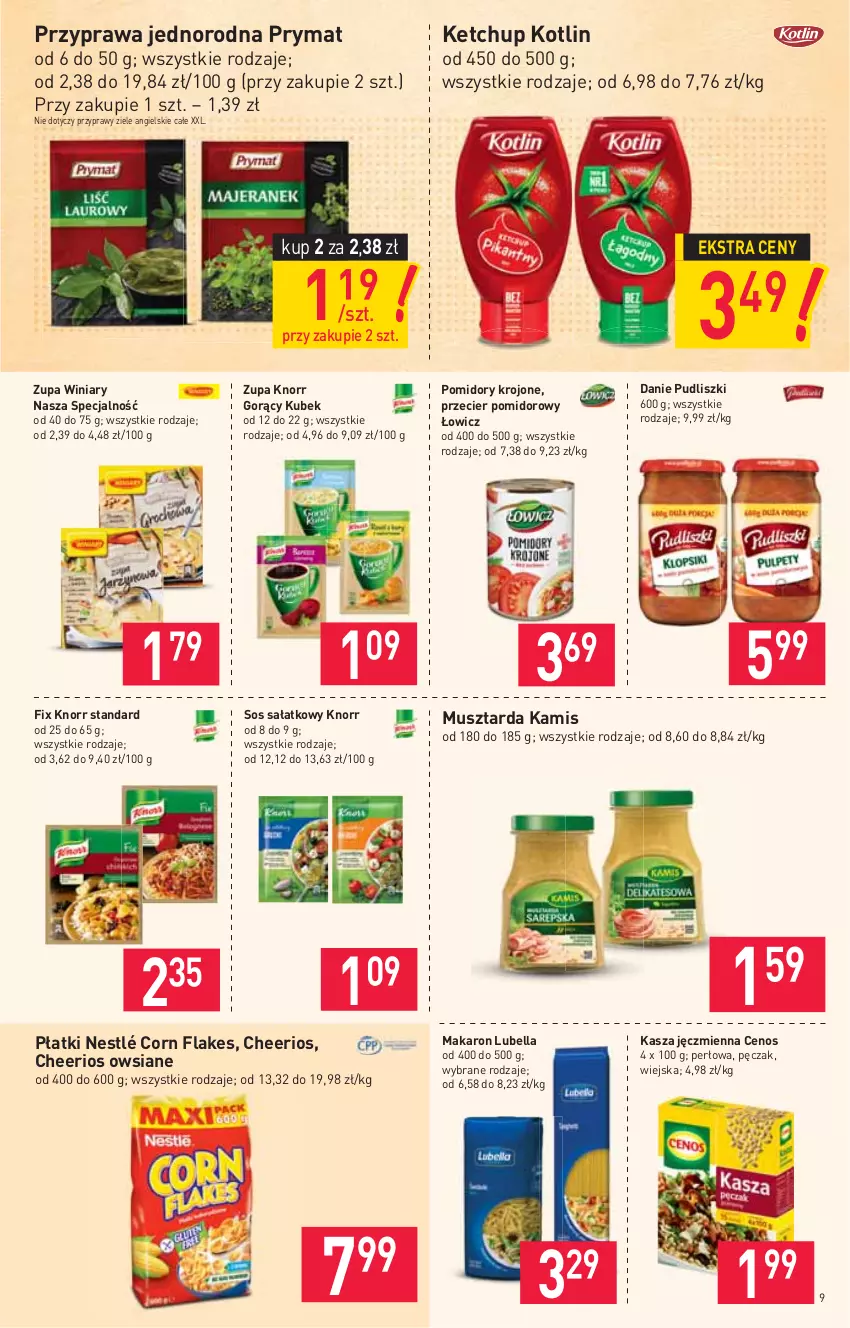 Gazetka promocyjna Stokrotka - Market - ważna 25.02 do 03.03.2021 - strona 9 - produkty: Bell, Bella, Cenos, Cheerios, Corn flakes, Kamis, Kasza, Kasza jęczmienna, Ketchup, Knorr, Kotlin, Kubek, Lubella, Makaron, Mus, Musztarda, Nestlé, Pomidory, Pomidory krojone, Prymat, Przyprawy, Pudliszki, Sałat, Sos, Winiary, Ziele angielskie, Zupa