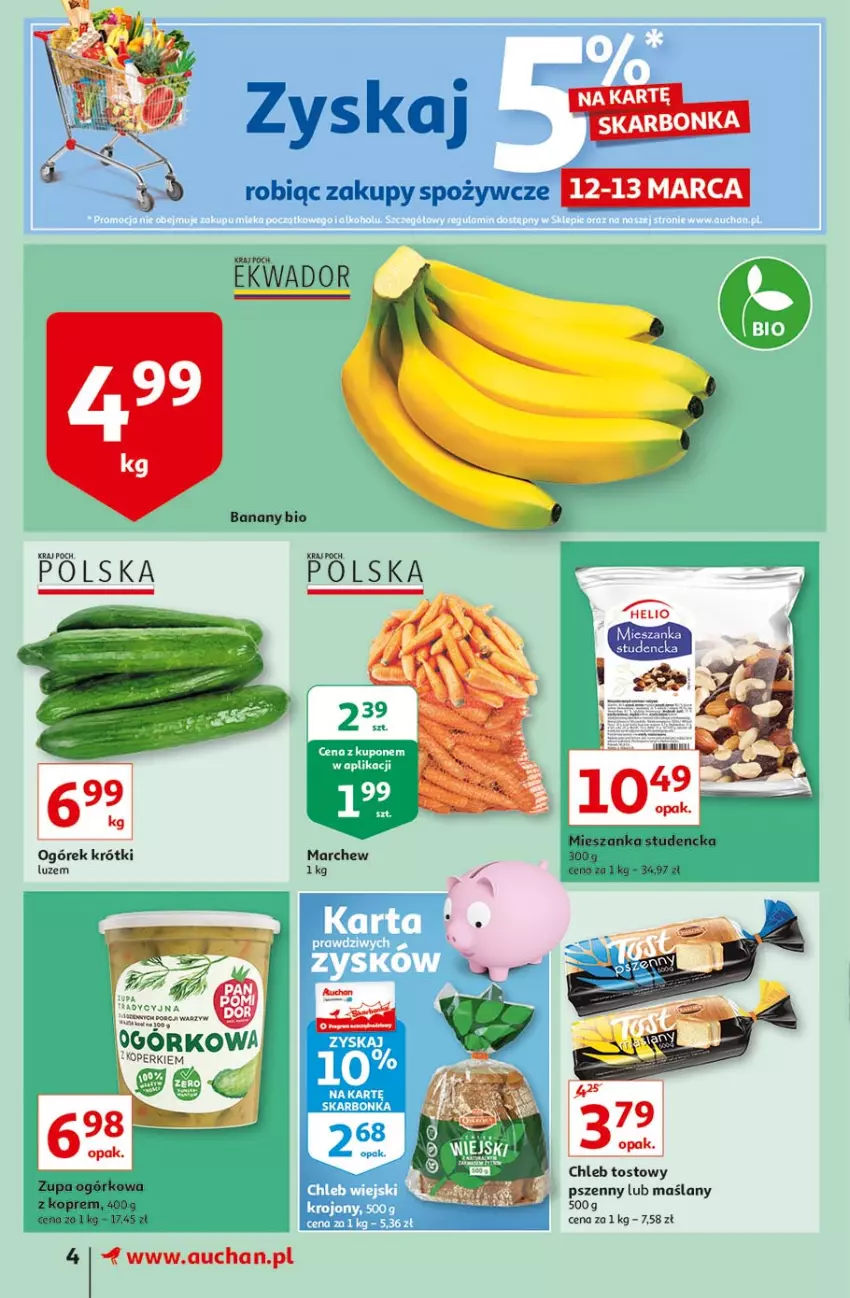 Gazetka promocyjna Auchan - Więcej za mniej Sueprmarkety - ważna 11.03 do 17.03.2021 - strona 4 - produkty: Banany, Chleb, Chleb tostowy, Mieszanka studencka, Ogórek, Zupa, Zupa ogórkowa