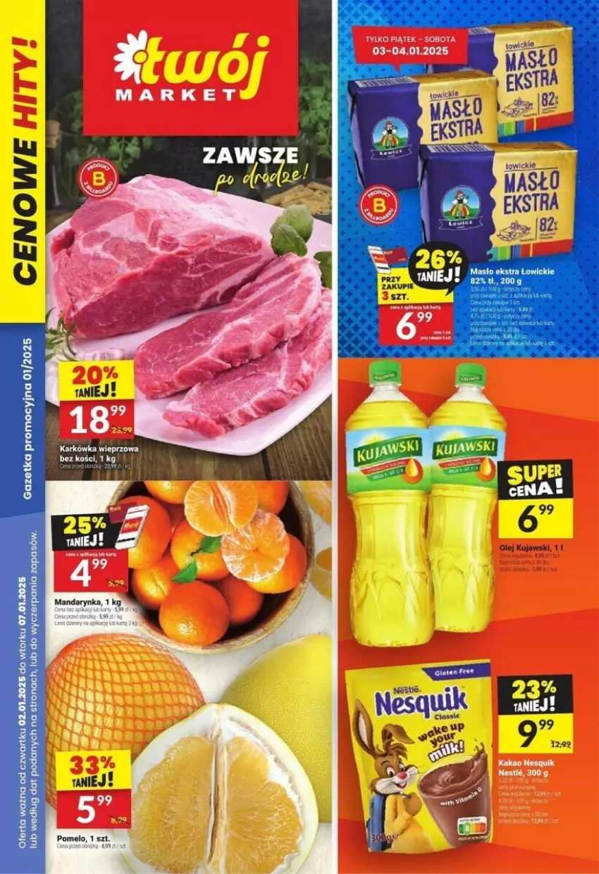 Gazetka promocyjna Twoj Market - ważna 02.01 do 07.01.2025 - strona 1 - produkty: Fa, Karkówka wieprzowa, Kujawski, Masło, Olej, Pomelo