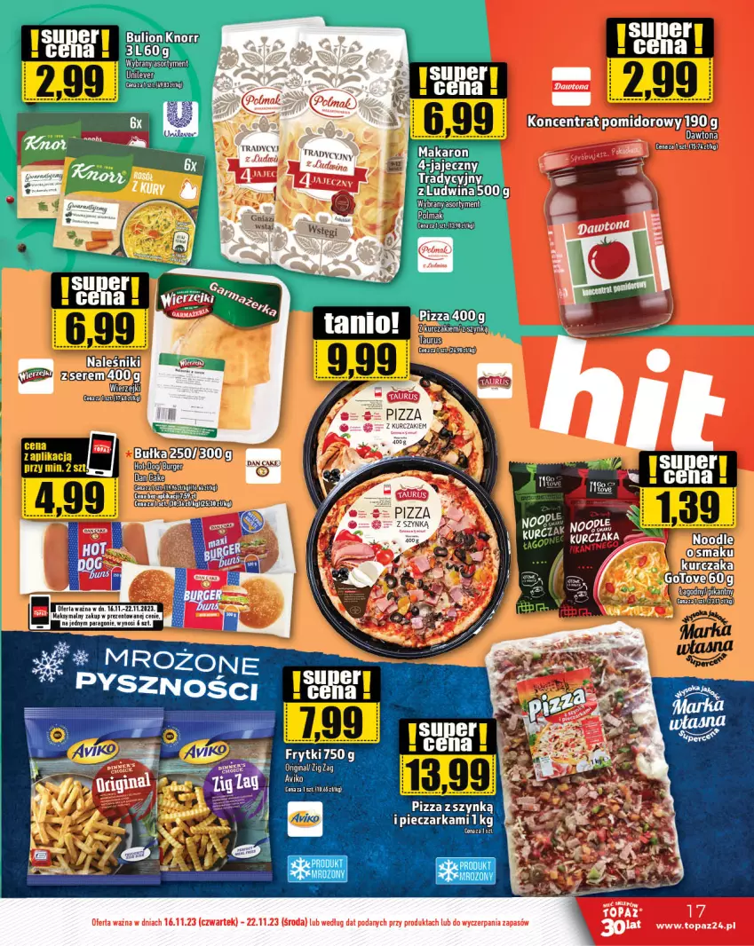 Gazetka promocyjna Topaz - Gazetka - ważna 16.11 do 22.11.2023 - strona 17 - produkty: Burger, Dawtona, Hot dog, Knorr, Koncentrat pomidorowy, Kurczak, Makaron, Mus, Naleśniki, Pizza, Top