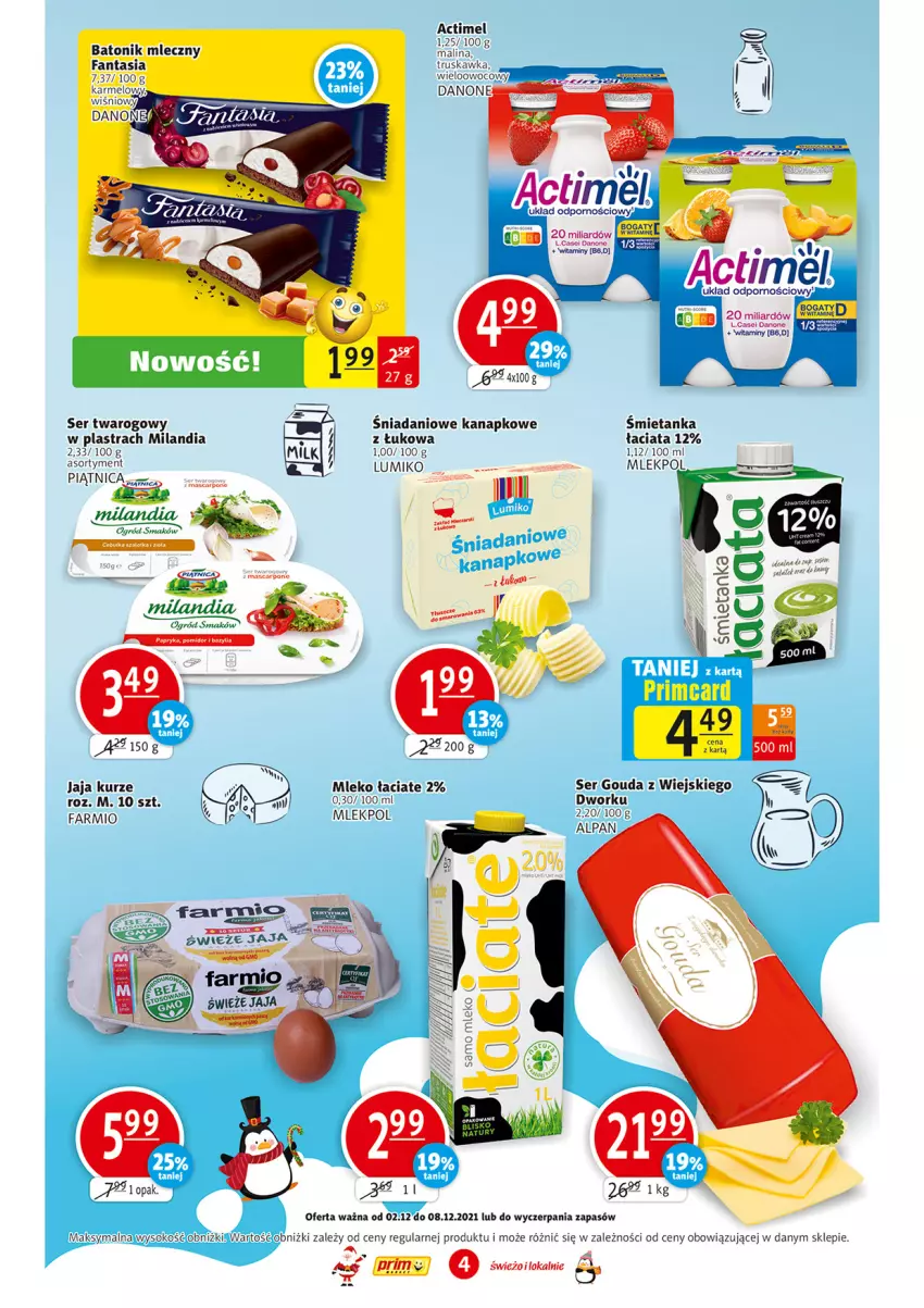 Gazetka promocyjna Prim Market - Gazetka - ważna 02.12 do 08.12.2021 - strona 4 - produkty: Actimel, Baton, Danio, Danone, Fa, Fanta, Gouda, Jaja, Mleko, Ogród, Ser, Ser twarogowy, Sok, Tonik