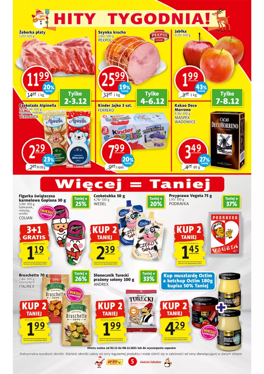 Gazetka promocyjna Prim Market - Gazetka - ważna 02.12 do 08.12.2021 - strona 5 - produkty: Bruschette, Czekolada, Fa, Ferrero, Goplana, Jabłka, Kakao, Ketchup, Kinder, LANA, Mus, Pekpol, Podravka, Renifer, Słonecznik turecki, Sok, Szynka, Vegeta