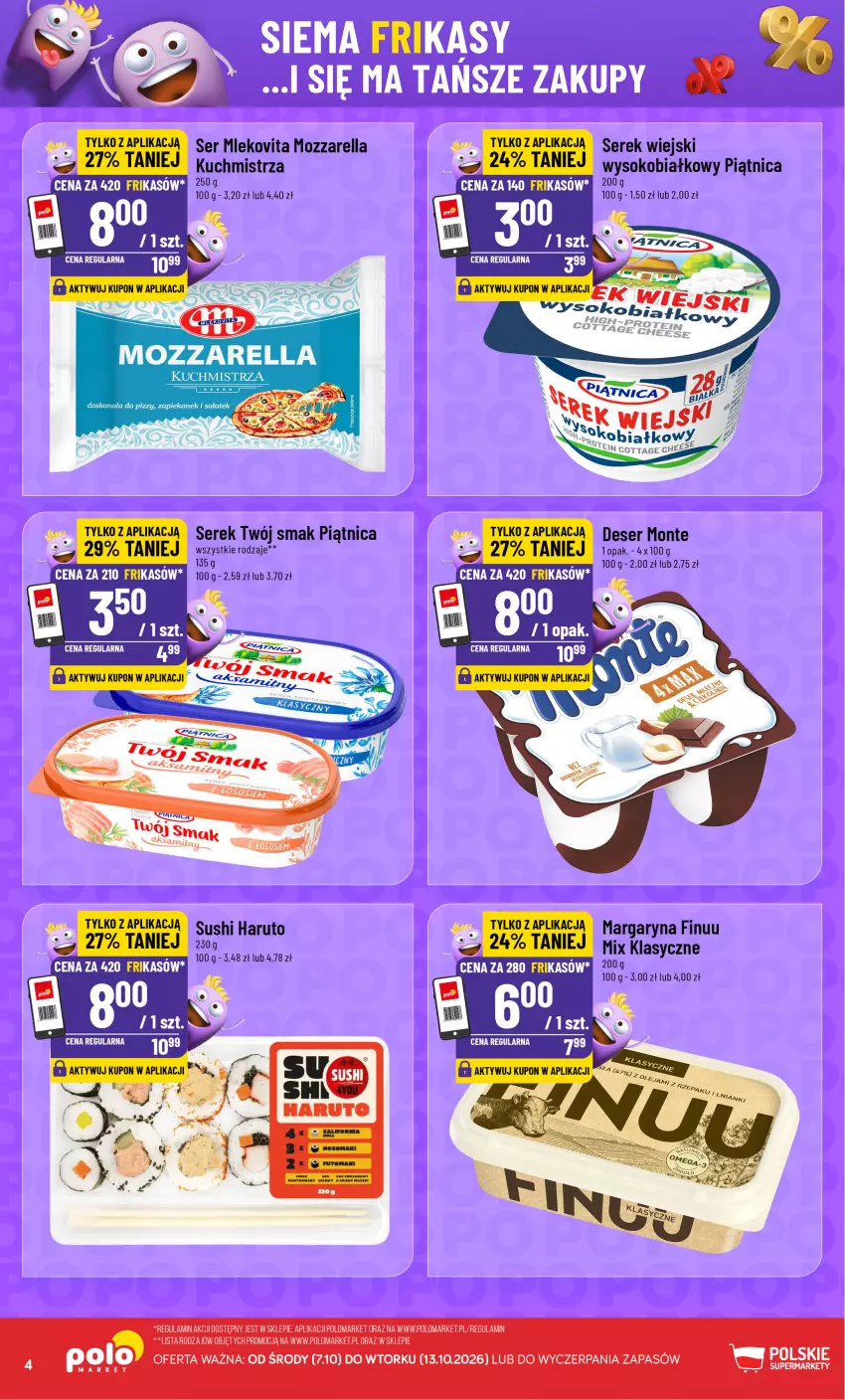 Gazetka promocyjna PoloMarket - Katalog Frikasów od 7.10 - ważna 07.10 do 13.10.2026 - strona 4 - produkty: Fa, Finuu, Margaryna, Mleko, Mlekovita, Monte, Mozzarella, Piątnica, Ser, Serek, Serek wiejski, Sok, Sushi, Twój Smak