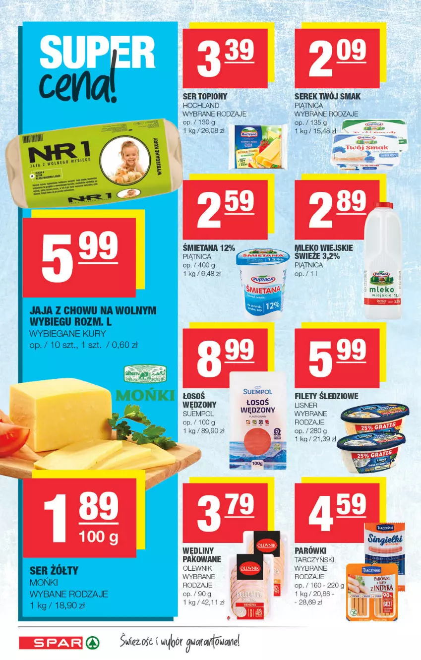 Gazetka promocyjna Spar - ważna 08.10 do 18.10.2021 - strona 4 - produkty: Hochland, Jaja, LG, Lisner, Mleko, Olewnik, Parówki, Piątnica, Ser, Ser topiony, Serek, Suempol, Tarczyński, Top, Twój Smak