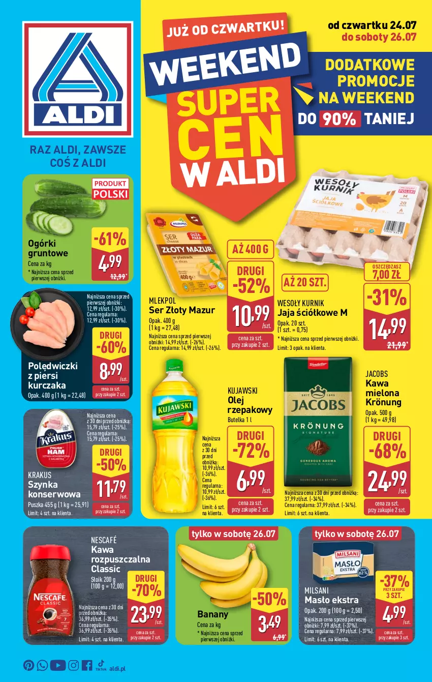 Gazetka promocyjna Aldi - Oferta weekendowa - ważna 24.07 do 26.07.2025 - strona 1 - produkty: Banany, Grunt, Jacobs, Jaja, Kawa, Kawa mielona, Kawa rozpuszczalna, Krakus, Kujawski, Kurczak, Masło, Nescafé, Olej, Olej rzepakowy, Ser, Szynka, Szynka konserwowa, Złoty Mazur