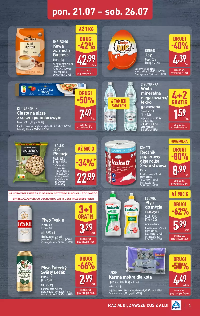 Gazetka promocyjna Aldi - Oferta weekendowa - ważna 24.07 do 26.07.2025 - strona 3 - produkty: Cisowianka, Do mycia naczyń, Gra, Kawa, Kawa ziarnista, Kinder, Ludwik, Papier, Pistacje, Piwa, Piwo, Płyn do mycia, Płyn do mycia naczyń, Ręcznik, Sos, Tyskie, Woda, Woda mineralna