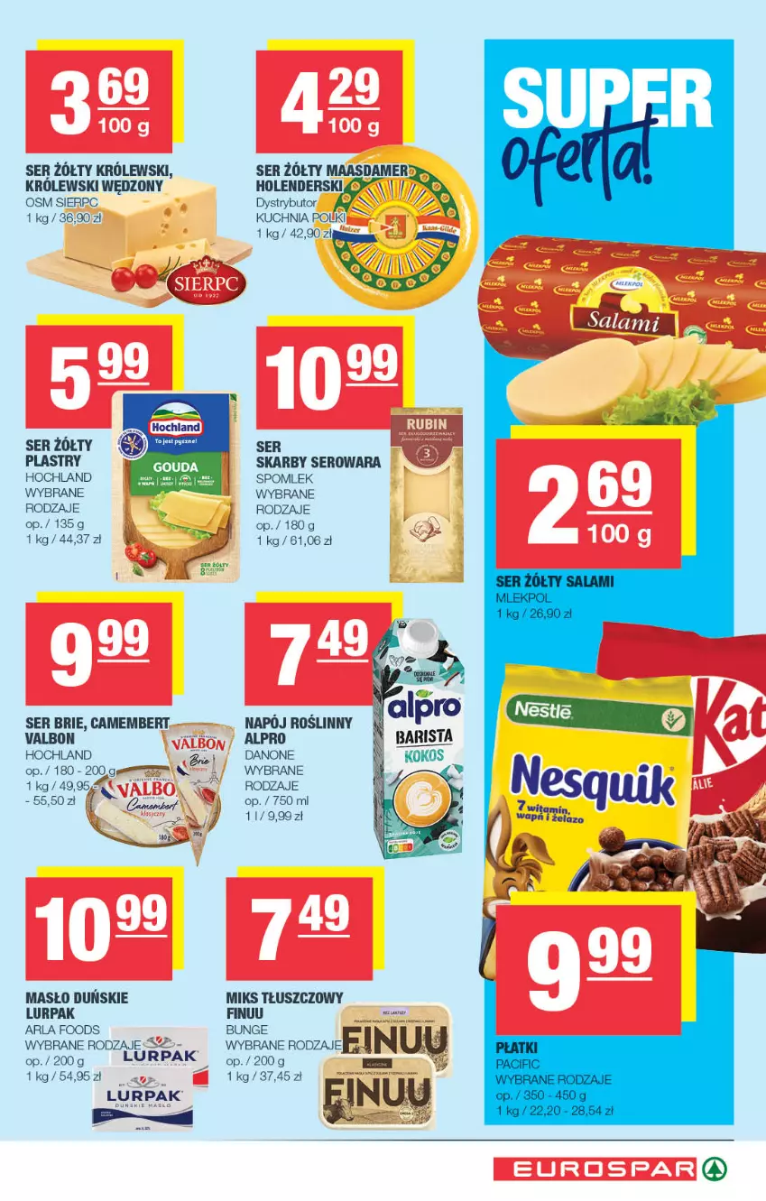 Gazetka promocyjna Spar - EuroSpar - ważna 01.06 do 11.06.2025 - strona 5 - produkty: Alpro, Brie, Camembert, Danone, Fa, Finuu, Hochland, Królewski, Kuchnia, Lurpak, Maasdam, Masło, Miks tłuszczowy, Napój, Napój roślinny, Ser