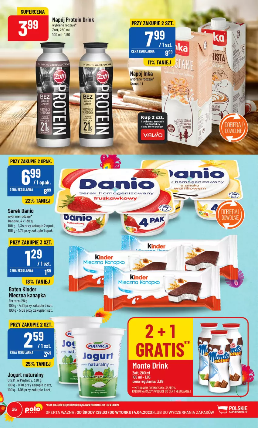 Gazetka promocyjna PoloMarket - Gazetka pomocyjna - ważna 29.03 do 04.04.2023 - strona 26 - produkty: Baton, Danio, Danone, Ferrero, Jogurt, Jogurt naturalny, Kinder, Mleczna kanapka, Monte, Napój, Ser, Serek, Serek homogenizowany, Zott