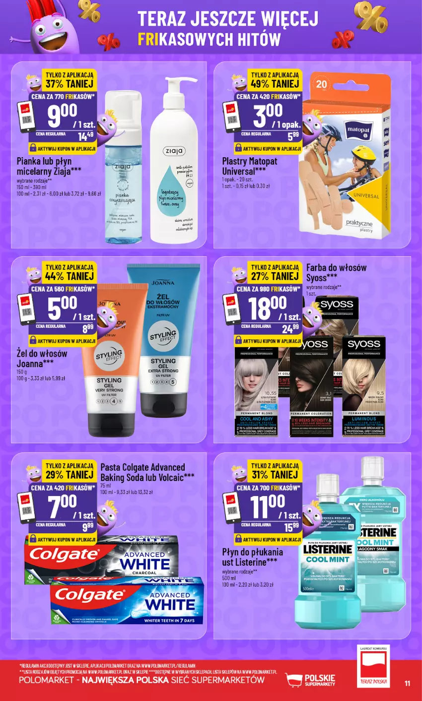Gazetka promocyjna PoloMarket - Katalog Frikasy 15.07 - ważna 15.07 do 21.07.2026 - strona 11 - produkty: 7 Days, Colgate, Fa, Farba do włosów, Joanna, LG, Listerine, Płyn do płukania, Płyn micelarny, Syoss, Tera, Top, Ziaja