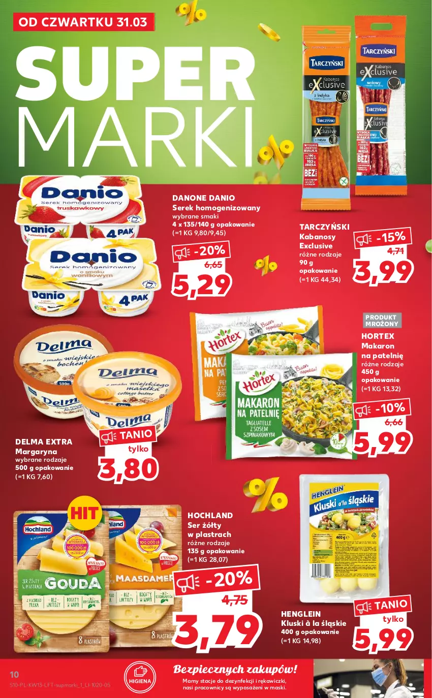 Gazetka promocyjna Kaufland - OFERTA TYGODNIA - ważna 31.03 do 06.04.2022 - strona 10 - produkty: Danio, Danone, Delma, Hochland, Hortex, Kabanos, Makaron, Margaryna, Piec, Ser, Serek, Serek homogenizowany, Tarczyński