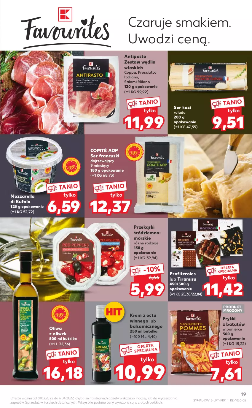 Gazetka promocyjna Kaufland - OFERTA TYGODNIA - ważna 31.03 do 06.04.2022 - strona 19 - produkty: Fa, Frytki, Frytki z batatów, Mozzarella, Oliwa z oliwek, Prosciutto, Rolada, Salami, Ser, Ser kozi