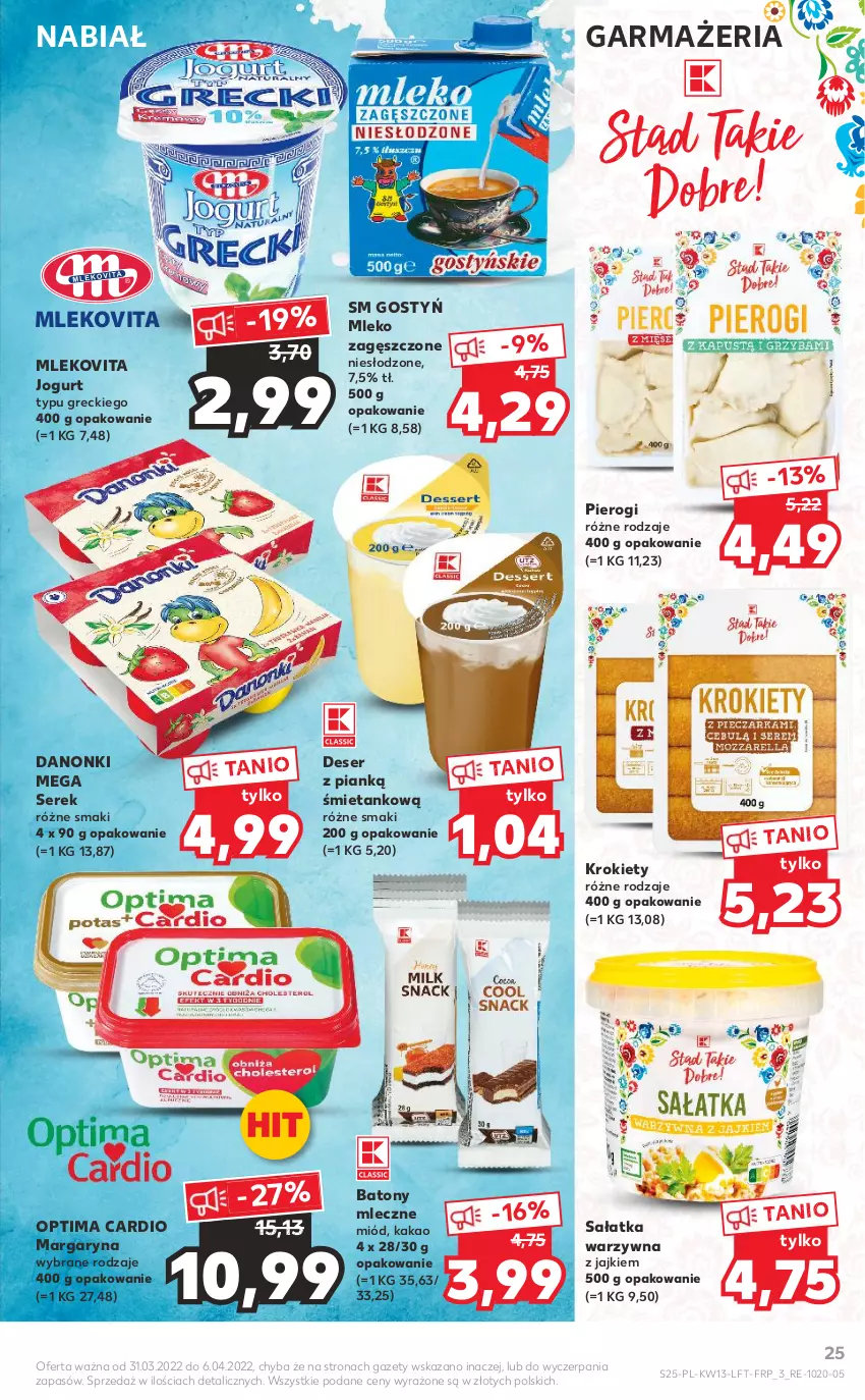 Gazetka promocyjna Kaufland - OFERTA TYGODNIA - ważna 31.03 do 06.04.2022 - strona 25 - produkty: Baton, Danonki, Deser, Jogurt, Kakao, Krokiety, Margaryna, Miód, Mleko, Mleko zagęszczone, Mlekovita, Optima, Optima Cardio, Pierogi, Sałat, Sałatka, Sałatka warzywna, Ser, Serek