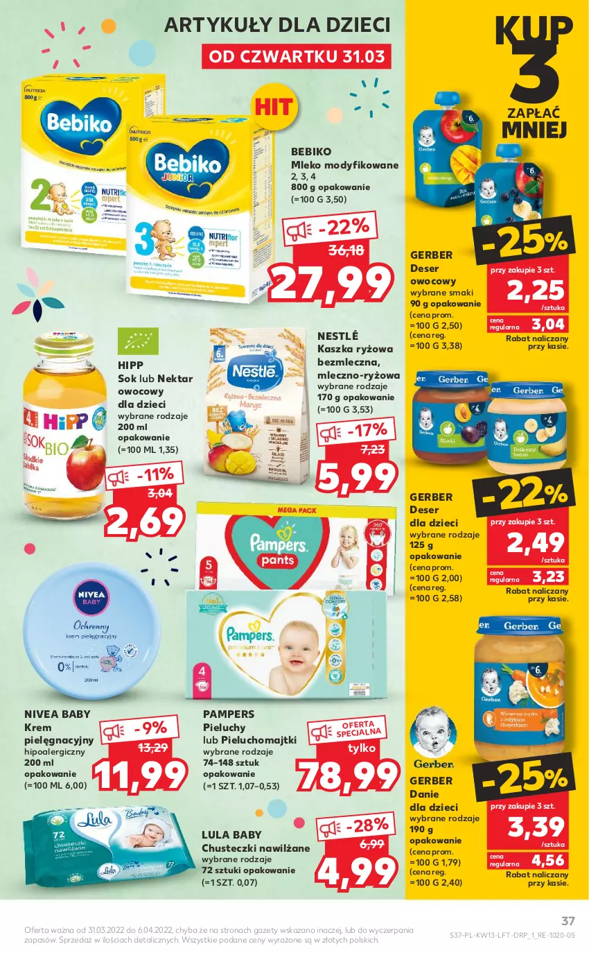 Gazetka promocyjna Kaufland - OFERTA TYGODNIA - ważna 31.03 do 06.04.2022 - strona 37 - produkty: Bebiko, Chusteczki, Danie dla dzieci, Deser, Deser owocowy, Dzieci, Gerber, HiPP, Majtki, Mleko, Mleko modyfikowane, Nektar, Nestlé, Nivea, Nivea Baby, Pampers, Pieluchomajtki, Pieluchy, Ryż, Ser, Sok