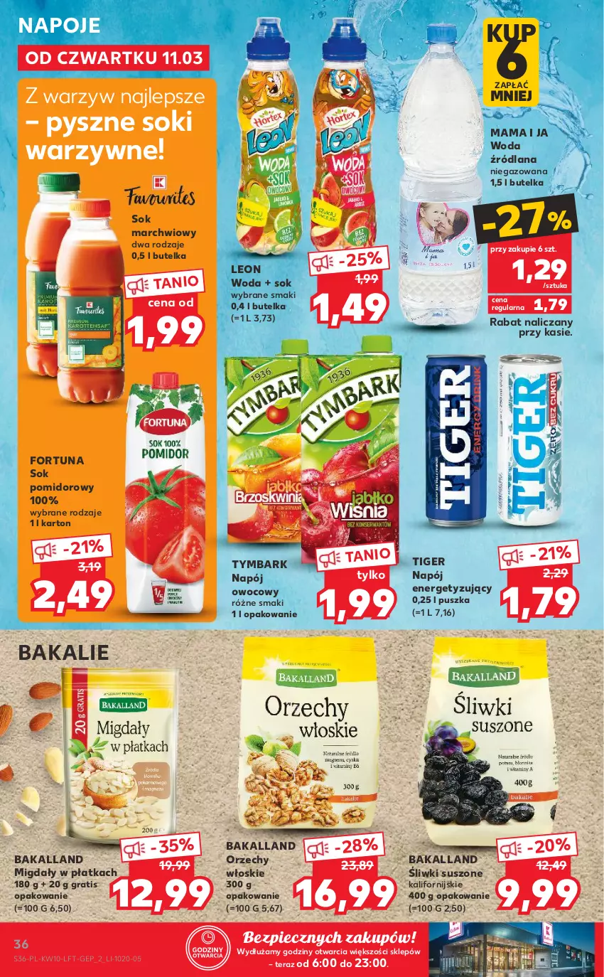 Gazetka promocyjna Kaufland - OFERTA TYGODNIA - ważna 11.03 do 17.03.2021 - strona 36 - produkty: Bakalland, Fortuna, Gra, LANA, Leon, Migdały, Napój, Napoje, Orzechy włoskie, Piec, Sok, Sok pomidorowy, Tera, Tiger, Tymbark, Woda