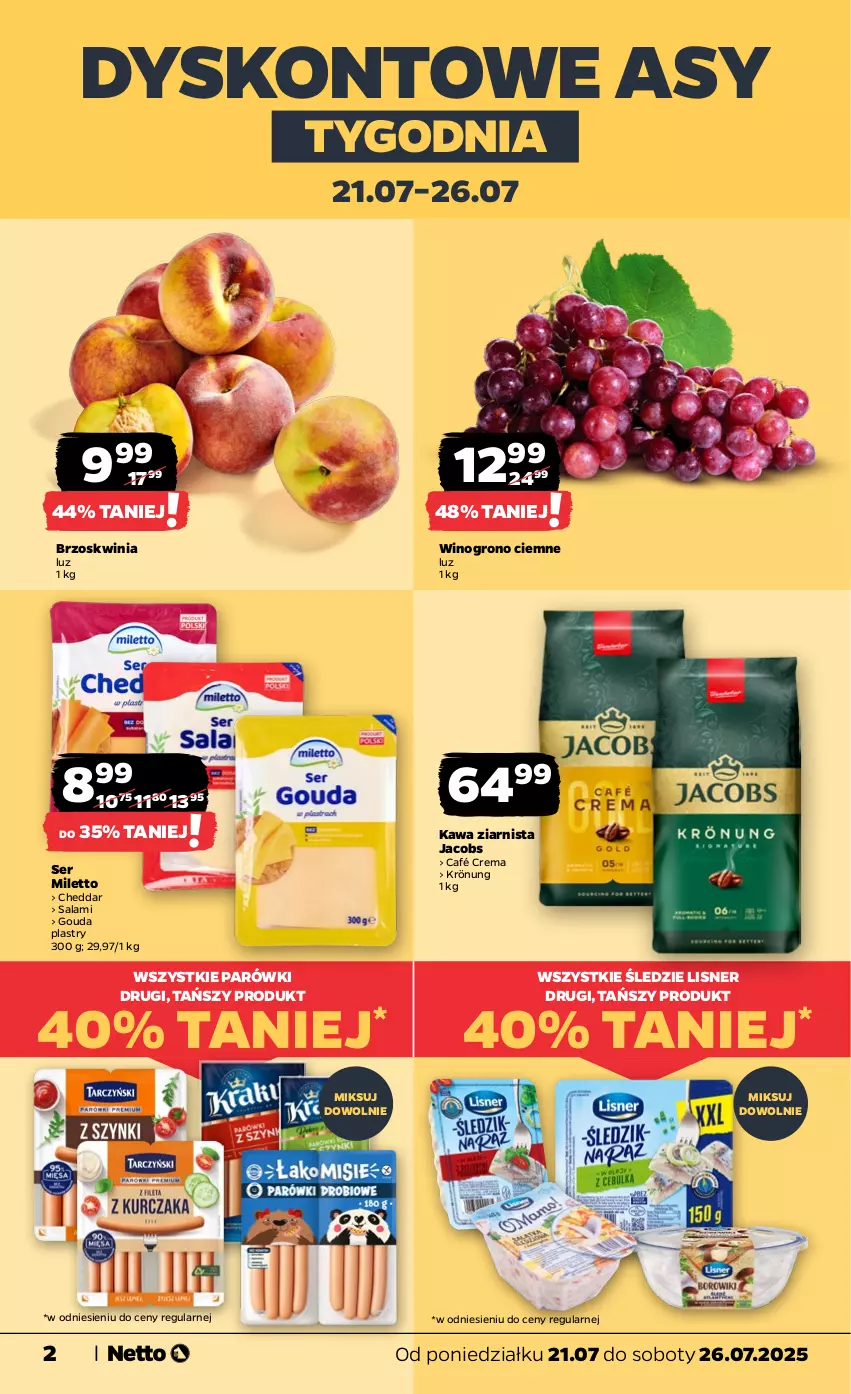 Gazetka promocyjna Netto - Od Poniedziałku - ważna 21.07 do 26.07.2025 - strona 2 - produkty: Cheddar, Gouda, Gouda plastry, Jacobs, Kawa, Kawa ziarnista, Lisner, Parówki, Salami, Ser, Wino