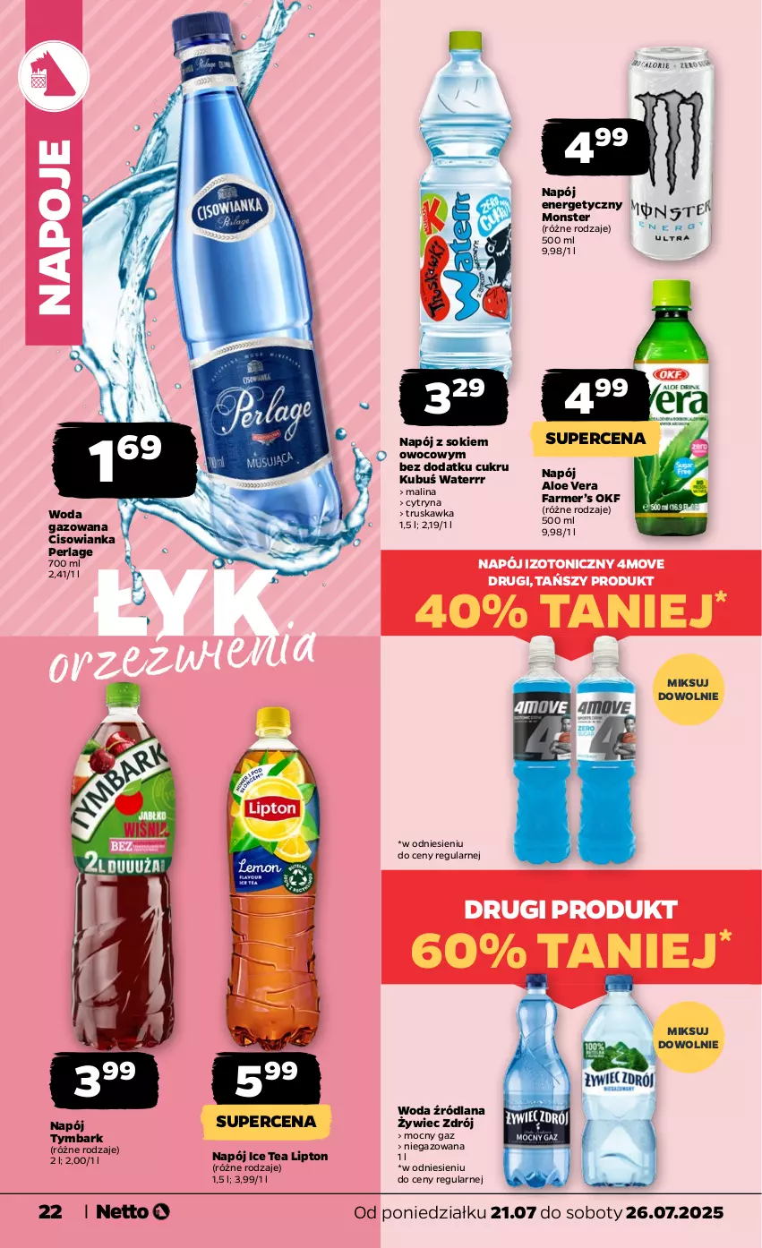 Gazetka promocyjna Netto - Od Poniedziałku - ważna 21.07 do 26.07.2025 - strona 22 - produkty: Aloe vera, Cisowianka, Fa, Ice tea, Kubuś, Kubuś Waterrr, LANA, Lipton, Napój, Napój energetyczny, Napój izotoniczny, Napoje, Sok, Tymbark, Woda, Woda gazowana