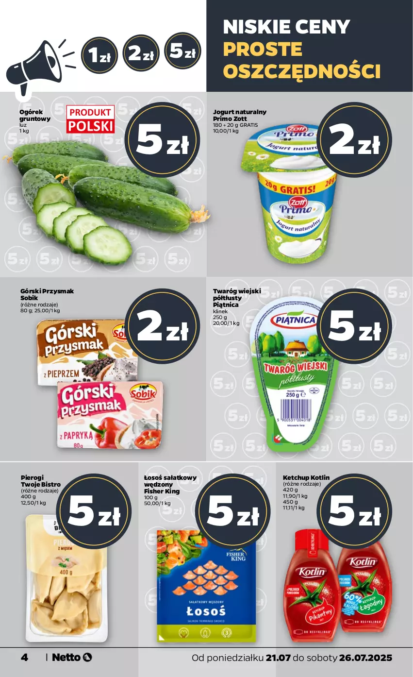 Gazetka promocyjna Netto - Od Poniedziałku - ważna 21.07 do 26.07.2025 - strona 4 - produkty: Gra, Grunt, Jogurt, Jogurt naturalny, Ketchup, Kotlin, Ogórek, Piątnica, Pierogi, Sałat, Twaróg, Zott