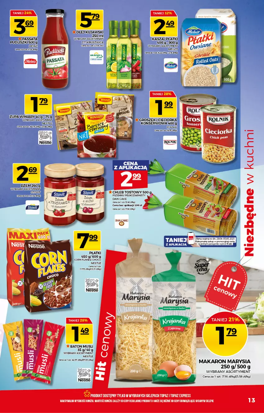 Gazetka promocyjna Topaz - Gazetka - ważna 29.04 do 05.05.2021 - strona 13 - produkty: Baton, Chleb, Chleb tostowy, Cieciorka, Corn flakes, Dan Cake, Groszek, Heinz, Kasza, Kujawski, Makaron, Melvit, Mus, Orka, Rolnik, Ser, Sok, Top, Winiary, Zupa