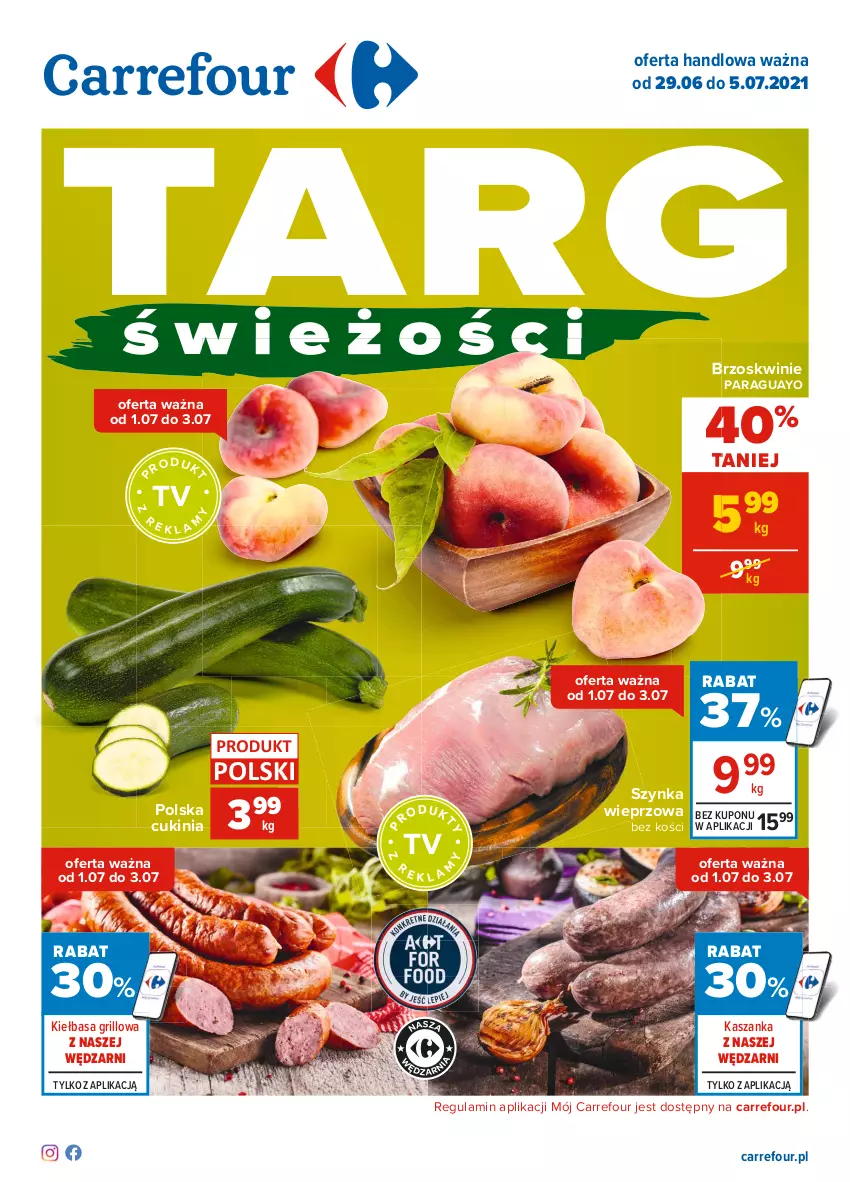 Gazetka promocyjna Carrefour - Gazetka Targi świeżości - ważna 28.06 do 05.07.2021 - strona 1 - produkty: Brzoskwinie, Grill, Kasza, Kaszanka, Kiełbasa, Szynka, Szynka wieprzowa