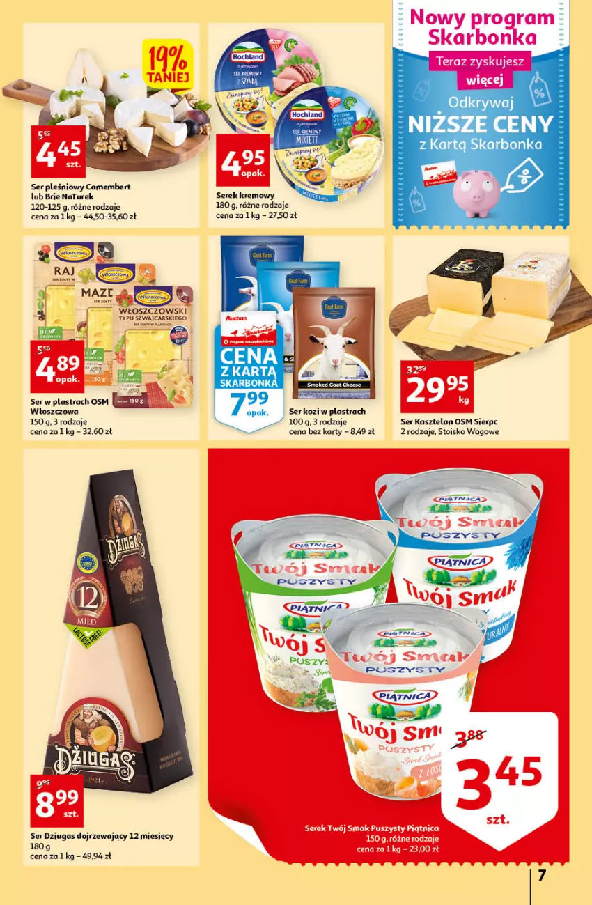 Gazetka promocyjna Auchan - przeNISKIE CENY Prze SŁONECZNE oferty Hipermarkety - ważna 30.06 do 06.07.2022 - strona 7 - produkty: Brie, Camembert, Cars, Kasztelan, NaTurek, Ser, Ser Kasztelan, Ser kozi, Ser pleśniowy, Serek, Włoszczowski