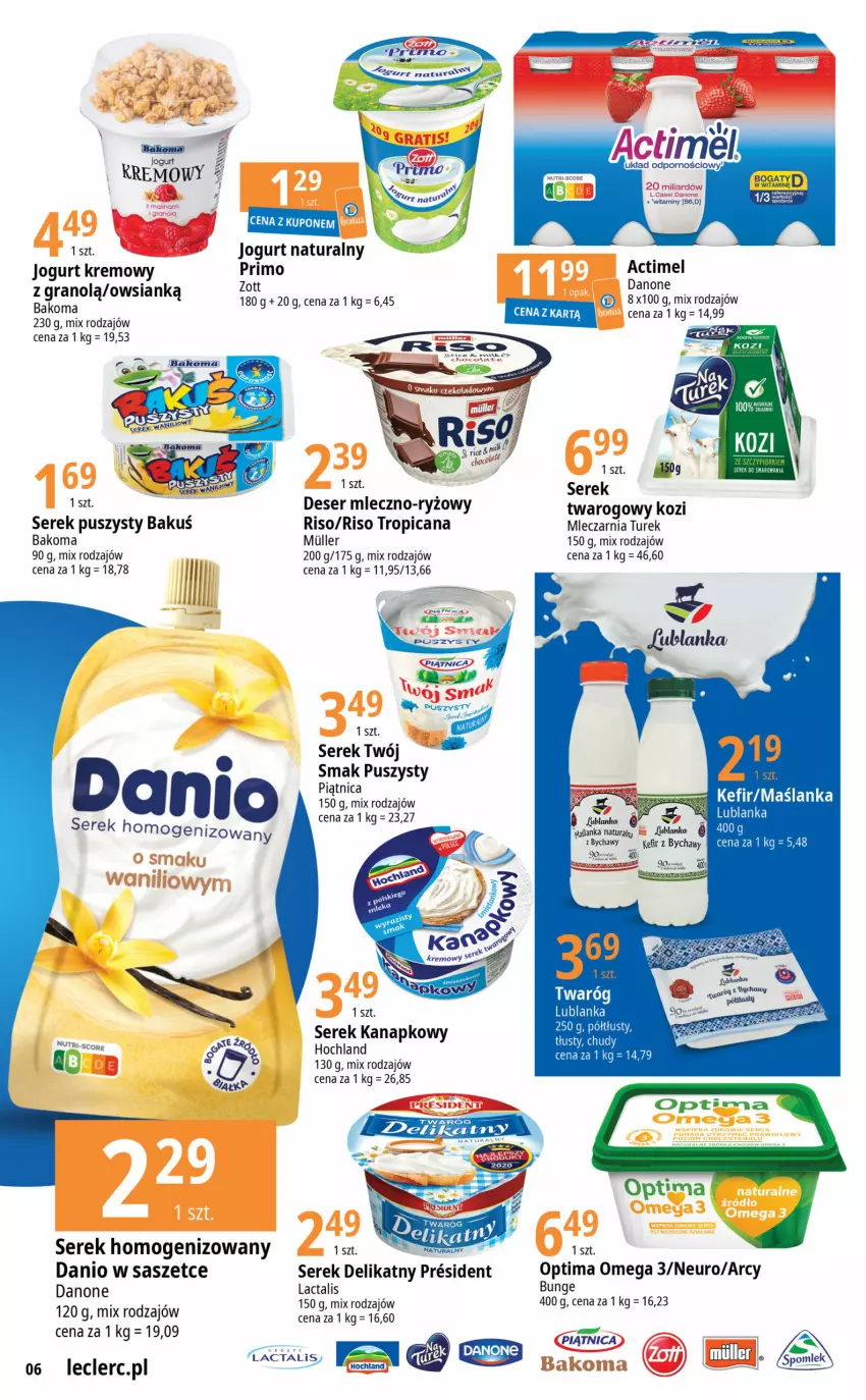 Gazetka promocyjna E Leclerc - ważna 16.08 do 27.08.2023 - strona 6 - produkty: Bakoma, Danio, Danone, Deser, Gra, Hochland, Jogurt, Jogurt naturalny, Kefir, Maślanka, Optima, Piątnica, Por, Ryż, Ser, Serek, Serek homogenizowany, Serek kanapkowy, Serek puszysty, Twój Smak, Zott