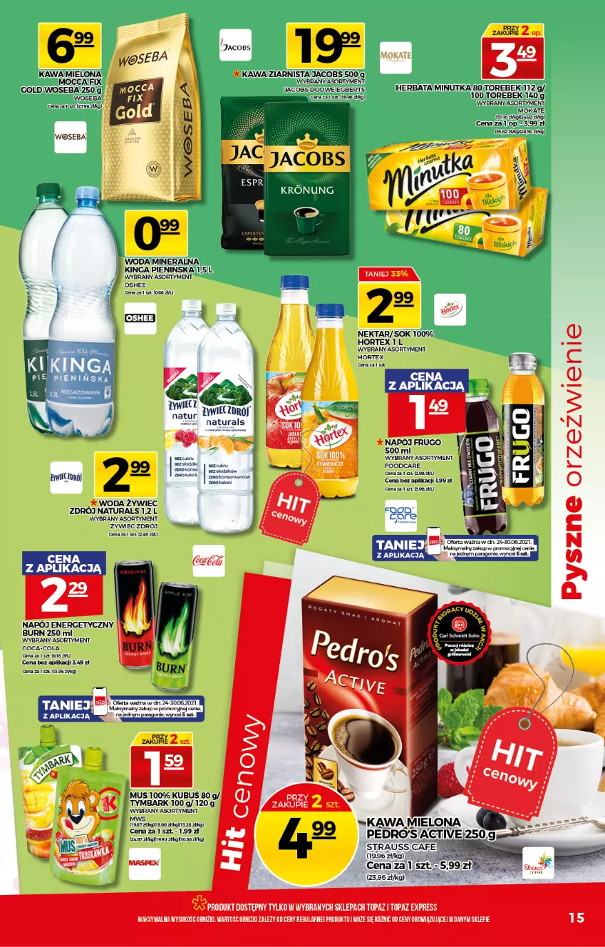 Gazetka promocyjna Topaz - Gazetka - ważna 24.06 do 30.06.2021 - strona 15 - produkty: Coca-Cola, Herbata, Jacobs, Kawa, Kawa mielona, Kawa ziarnista, Kubuś, Napój, Oshee, Sok, Top, Woda, Woseba