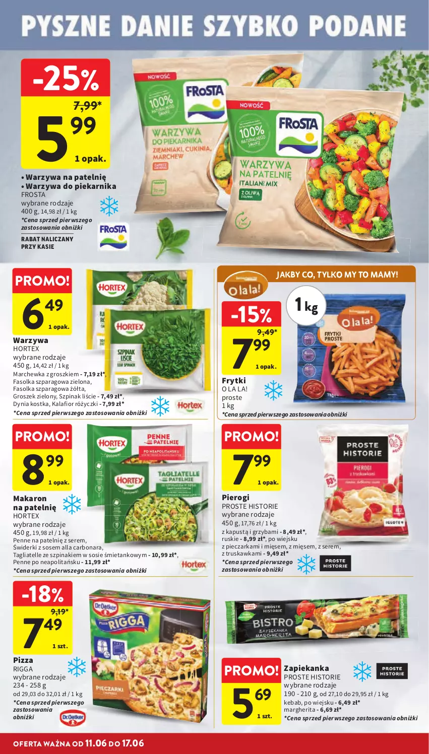 Gazetka promocyjna Intermarche - Gazetka promocyjna - ważna 11.06 do 17.06.2026 - strona 28 - produkty: Fa, Frosta, Frytki, Groszek, Hortex, Kalafior, Kapustą, Kebab, Makaron, Marchewka, Penne, Piec, Pieczarka, Piekarnik, Pierogi, Pizza, Ser, Sos, Szpinak, Tagliatelle, Warzywa, Zapiekanka