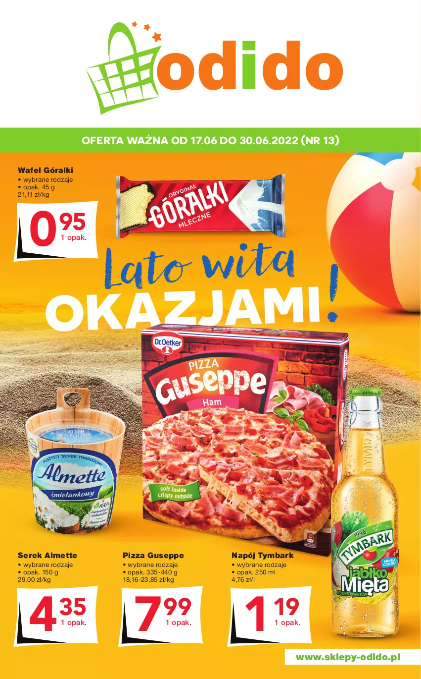 Gazetka promocyjna Odido - Lato wita okazjami! - ważna 17.06 do 30.06.2022 - strona 1 - produkty: Almette, Góralki, Napój, Pizza, Ser, Serek, Tymbark