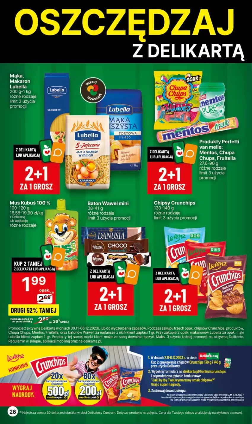 Gazetka promocyjna Delikatesy Centrum - Dyskontowe ceny w Delikatesach Centrum - ważna 30.11 do 06.12.2023 - strona 26 - produkty: Baton, Bell, Bella, Chupa Chups, Crunchips, Kubuś, Lubella, Mąka, Makaron, Mentos, Mobil, Mus, Por, Rum, Wawel