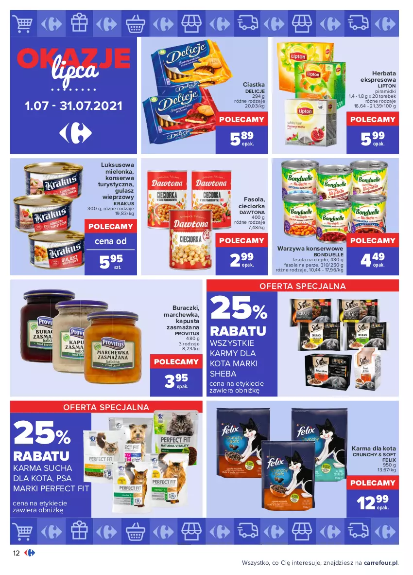 Gazetka promocyjna Carrefour - Gazetka Okazje lipca - ważna 30.06 do 31.07.2021 - strona 12 - produkty: Bonduelle, Buraczki, Ciastka, Cieciorka, Dawtona, Delicje, Fa, Fasola, Felix, Herbata, Konserwa turystyczna, Krakus, Lipton, Marchewka, Orka, Ser, Sheba, Warzywa, Warzywa konserwowe