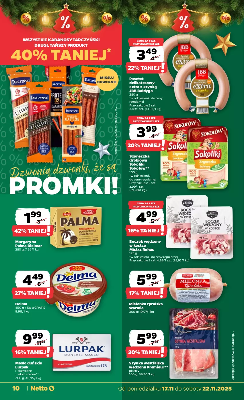 Gazetka promocyjna Netto - Od Poniedziałku - ważna 17.11 do 22.11.2025 - strona 10 - produkty: Boczek, Delma, Fa, Gra, Kabanos, Lurpak, Margaryna, Masło, Mielonka tyrolska, Palma, Pasztet, Sok, Sokołów, Szynka, Tarczyński