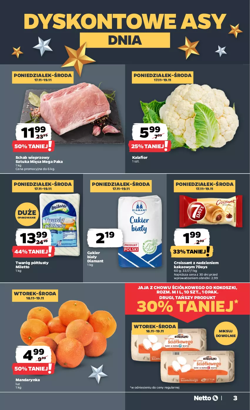 Gazetka promocyjna Netto - Od Poniedziałku - ważna 17.11 do 22.11.2025 - strona 3 - produkty: Croissant, Cukier, Diamant, Jaja, Kakao, Kalafior, Kokos, Kosz, Schab wieprzowy, Twaróg, Twaróg półtłusty