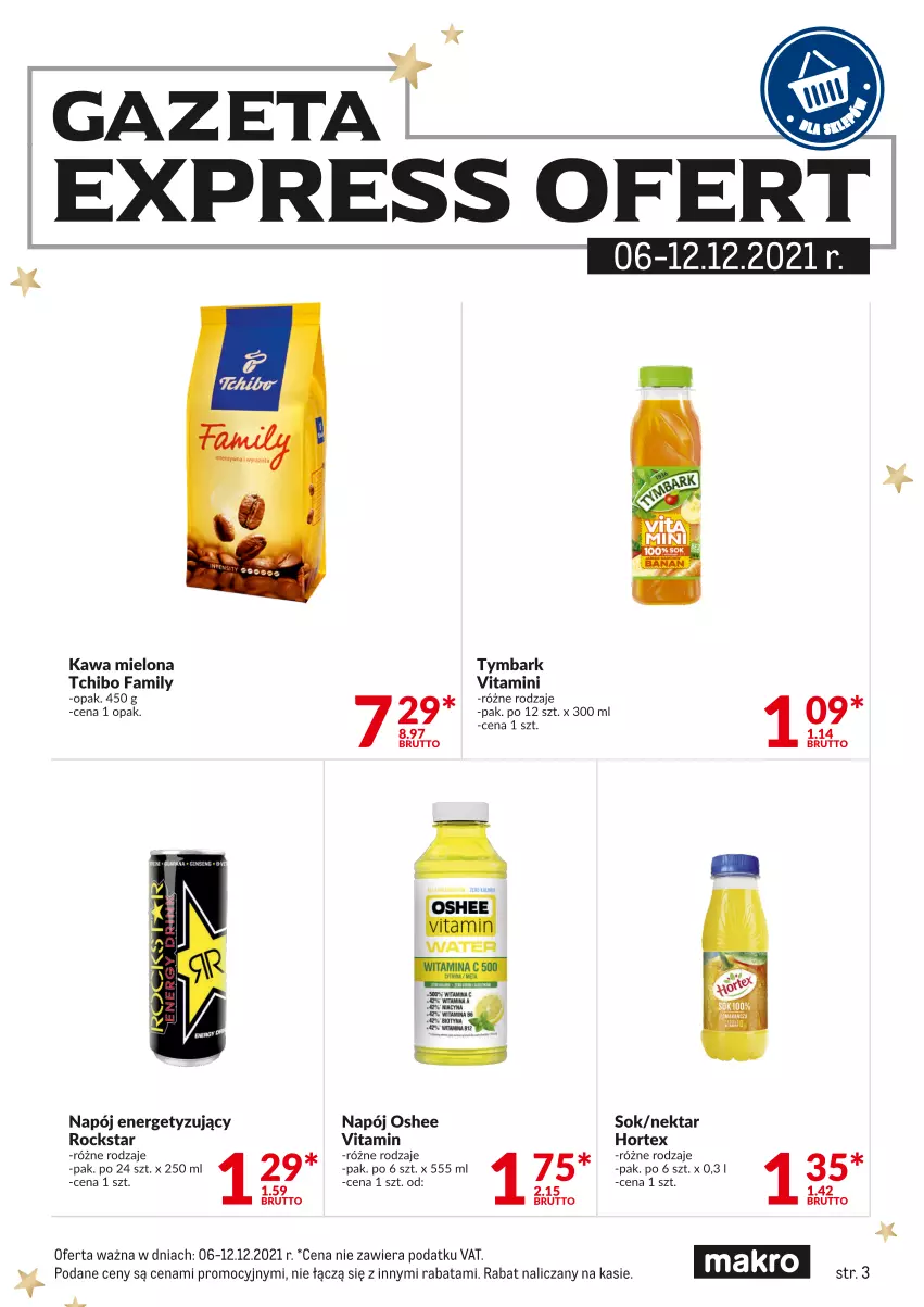 Gazetka promocyjna Makro - [Oferta specjalna] Express ofert - ważna 06.12 do 11.12.2021 - strona 3 - produkty: Fa, Gin, Hortex, Kawa, Kawa mielona, Napój, Nektar, Oshee, Sok, Tchibo, Tchibo Family, Tymbark