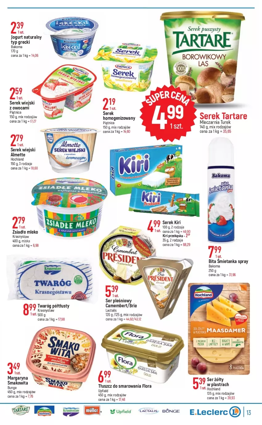 Gazetka promocyjna E Leclerc - ważna 18.07 do 29.07.2023 - strona 13 - produkty: Almette, Bakoma, Brie, Camembert, Flora, Hochland, Jogurt, Jogurt naturalny, Miska, Mleko, Piątnica, Ser, Ser pleśniowy, Serek, Serek wiejski, Twaróg, Twaróg półtłusty