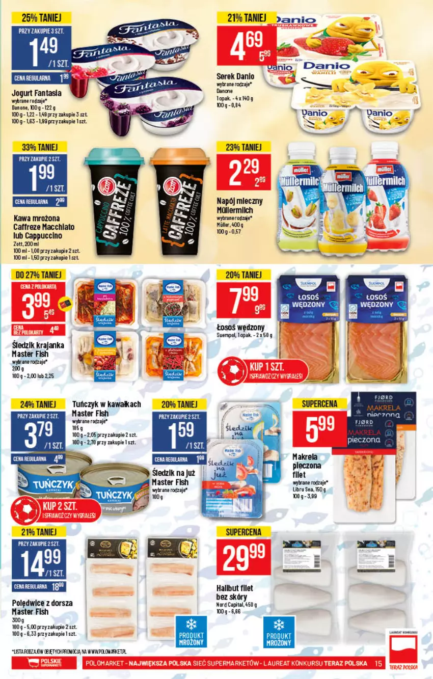 Gazetka promocyjna PoloMarket - Gazetka promocyjna - ważna 09.06 do 15.06.2021 - strona 15 - produkty: Cappuccino, Chia, Danio, Danone, Dorsz, Fa, Fanta, Halibut, Jogurt, Kawa, Napój, Napój mleczny, Piec, Ser, Serek, Tuńczyk, Zott