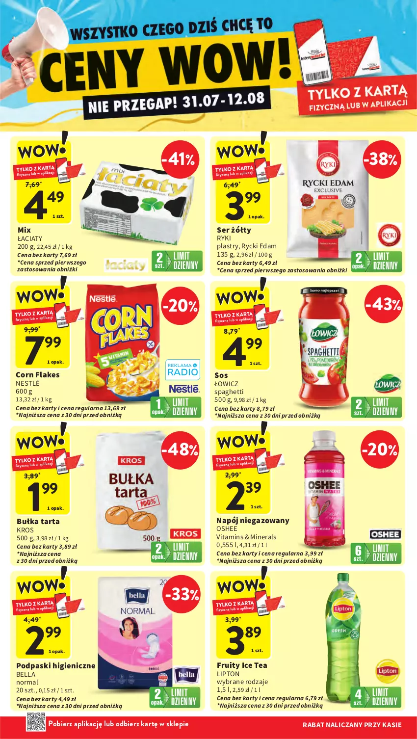 Gazetka promocyjna Intermarche - Gazetka promocyjna ważna - ważna 07.08 do 12.08.2025 - strona 7 - produkty: Bell, Bella, Bułka, Bułka tarta, Corn flakes, Edam, Ice tea, Lipton, Napój, Napój niegazowany, Nestlé, Oshee, Podpaski, Rycki Edam, Ser, Sos, Spaghetti, Tarta