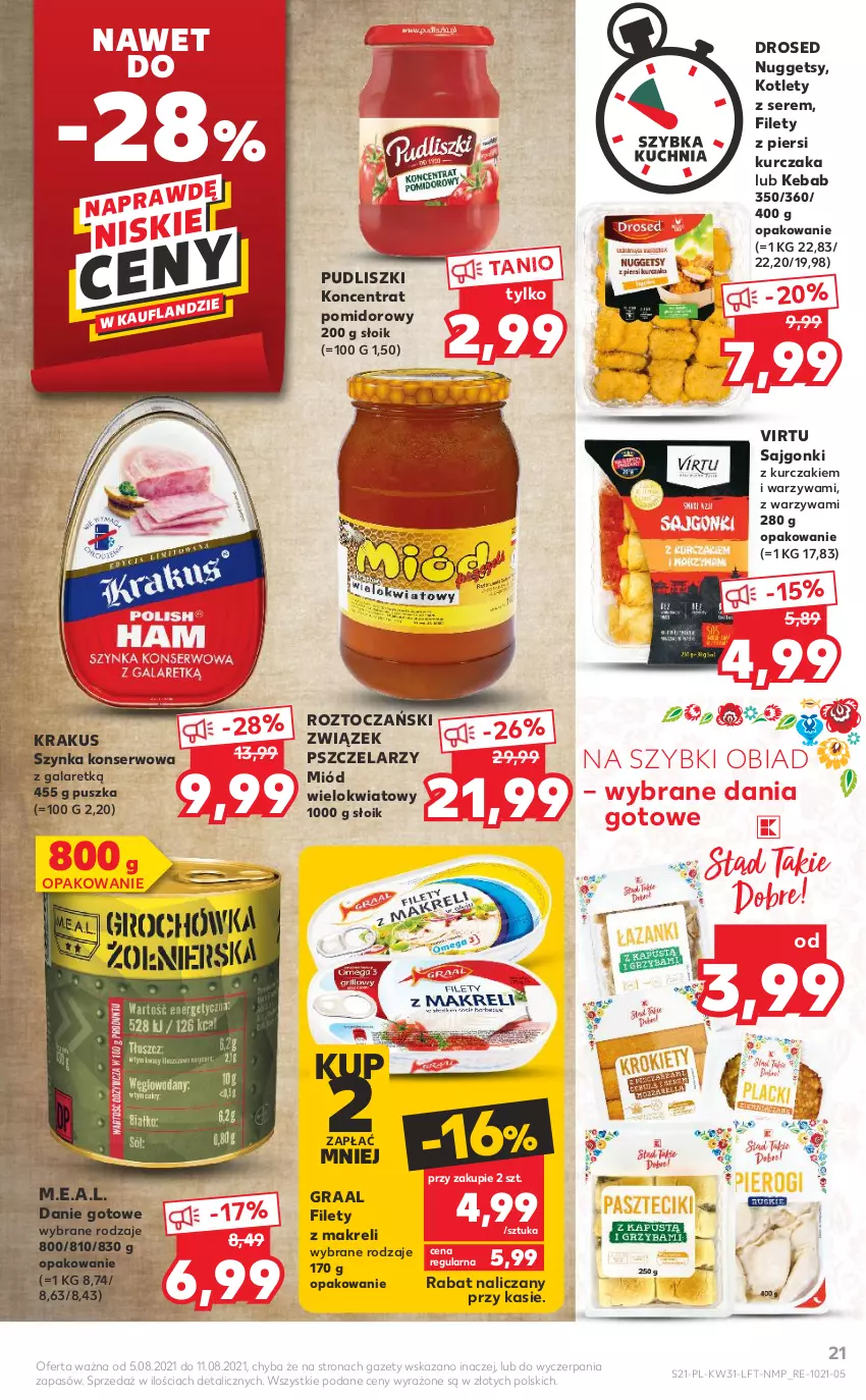 Gazetka promocyjna Kaufland - OFERTA TYGODNIA - ważna 05.08 do 11.08.2021 - strona 21 - produkty: Dania gotowe, Danie gotowe, Gala, Gra, Graal, Kebab, Koncentrat pomidorowy, Kotlet, Krakus, Kurczak, Miód, Pudliszki, Sajgonki, Ser, Szynka, Szynka konserwowa, Virtu, Warzywa