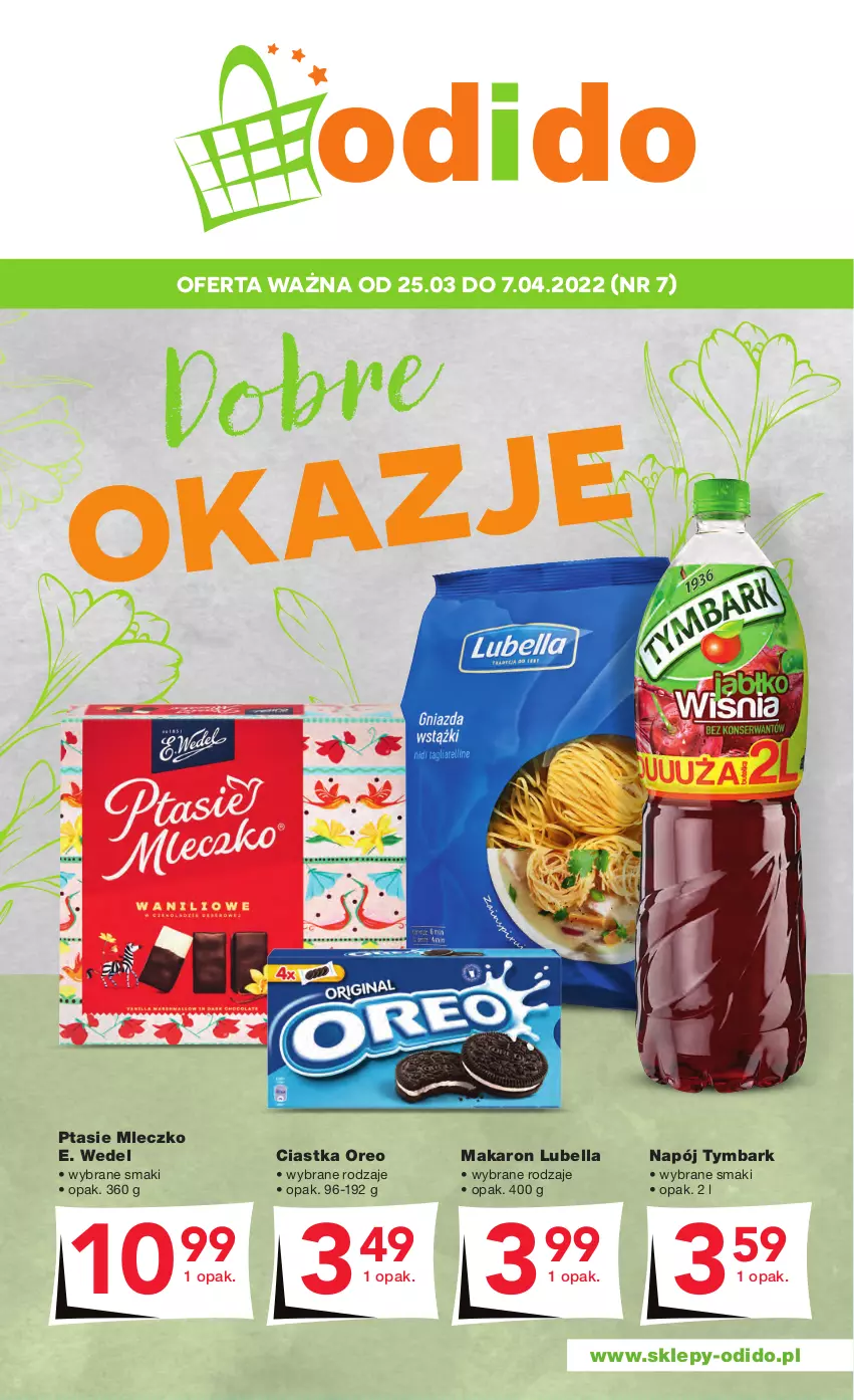 Gazetka promocyjna Odido - Dobre OKAZJE - ważna 25.03 do 07.04.2022 - strona 1 - produkty: Bell, Bella, Ciastka, E. Wedel, Lubella, Makaron, Mleczko, Napój, Oreo, Ptasie mleczko, Tymbark